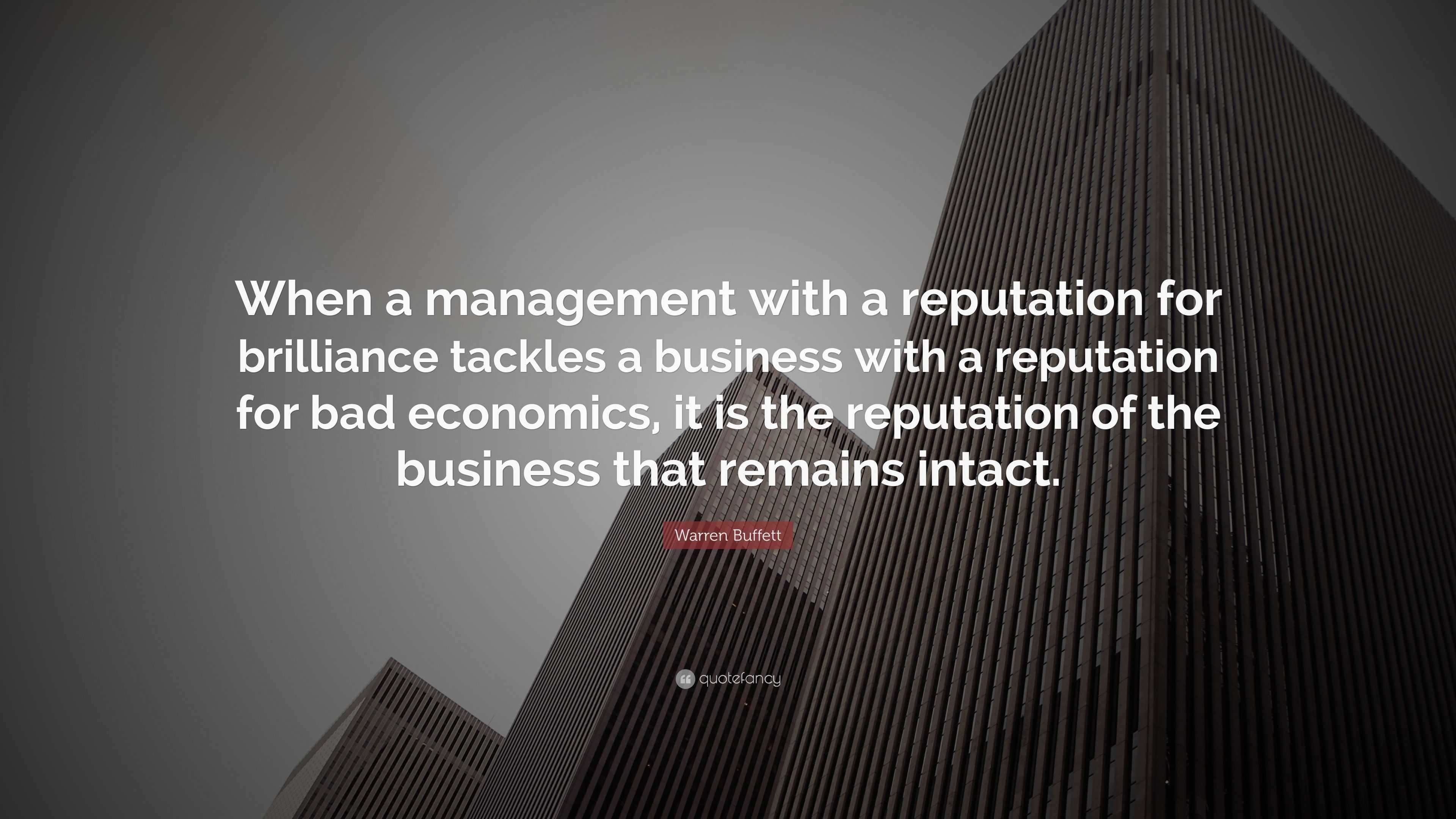 Warren Buffett Quote: “When a management with a reputation for
