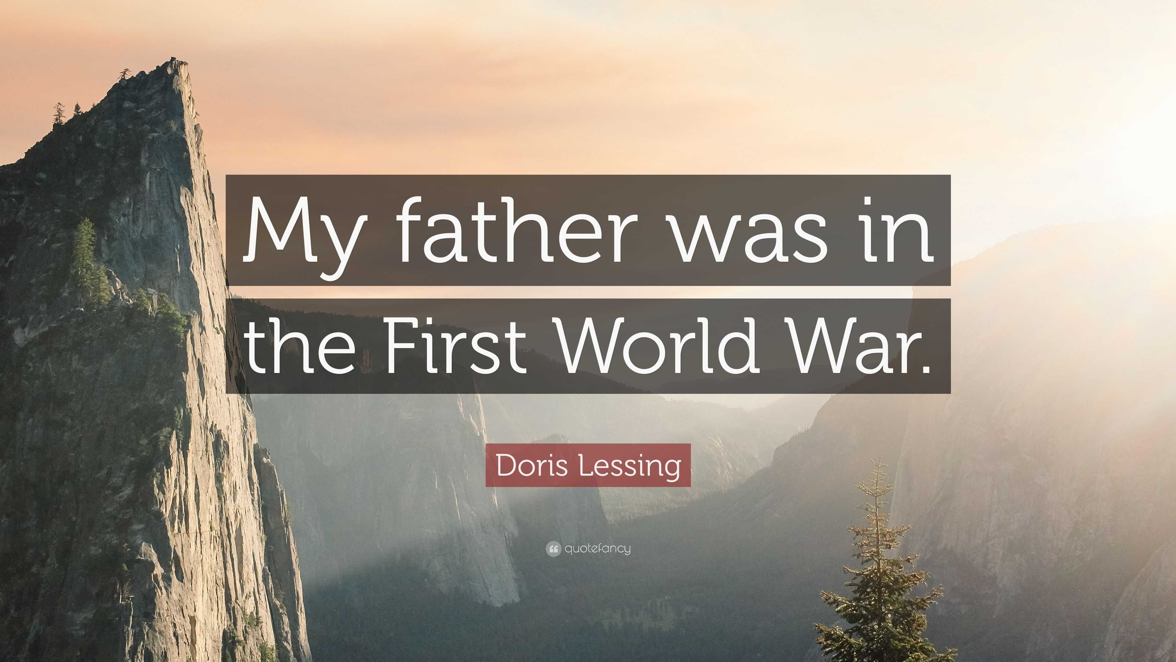 Doris Lessing Quote: “my Father Was In The First World War.”