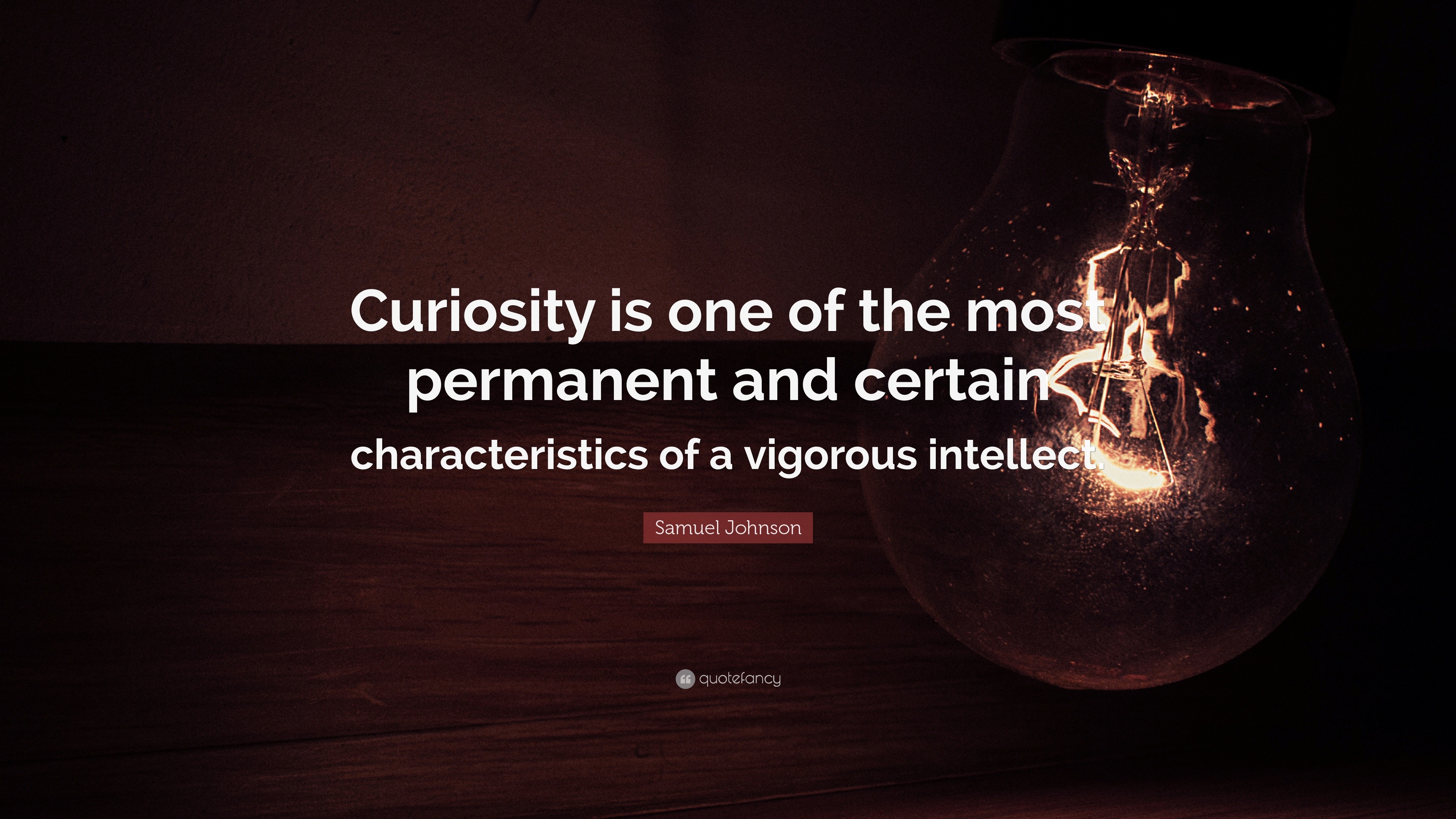 Samuel Johnson Quote Curiosity Is One Of The Most Permanent And Images, Photos, Reviews