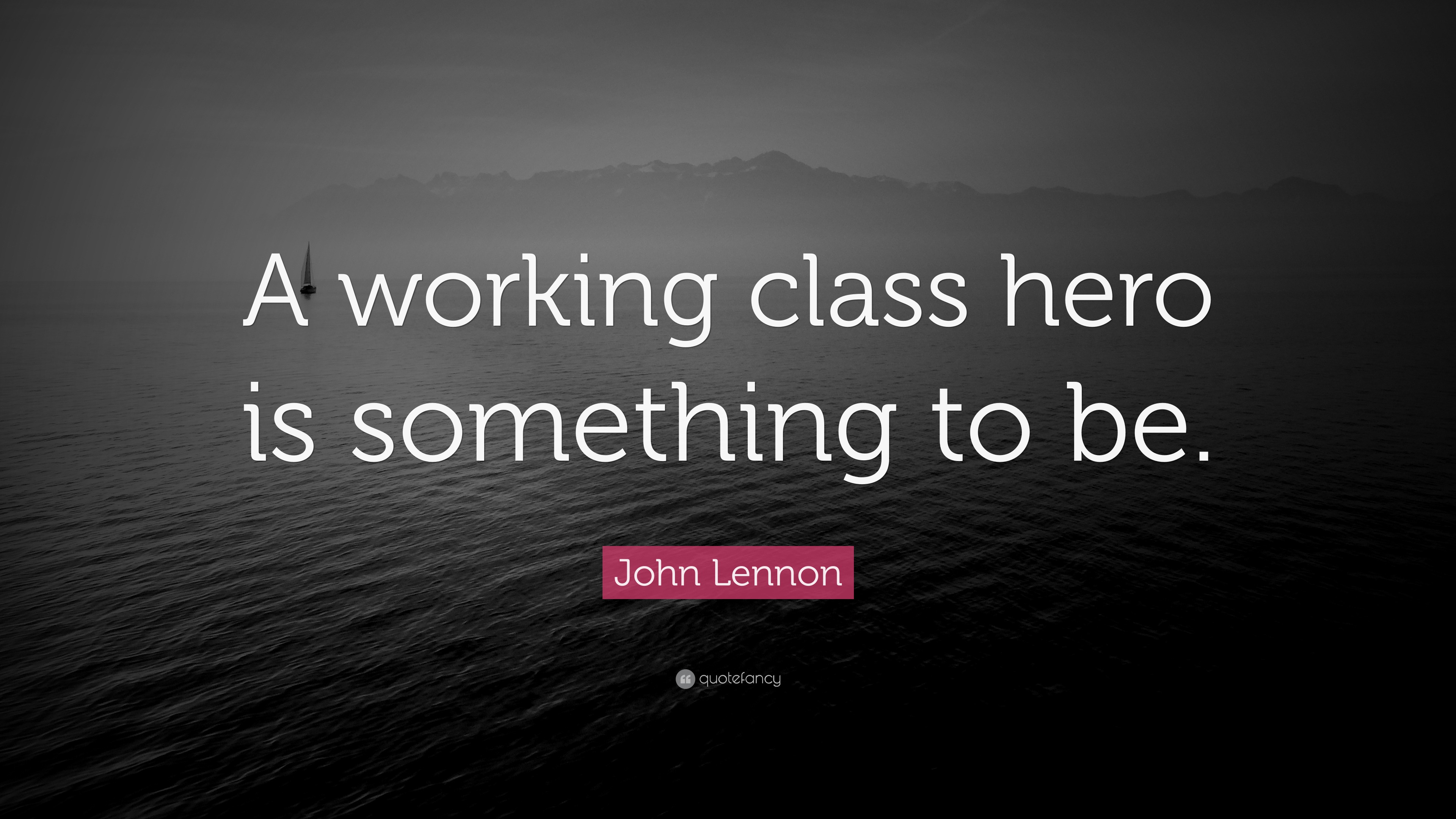 John Lennon Quote A Working Class Hero Is Something To Be