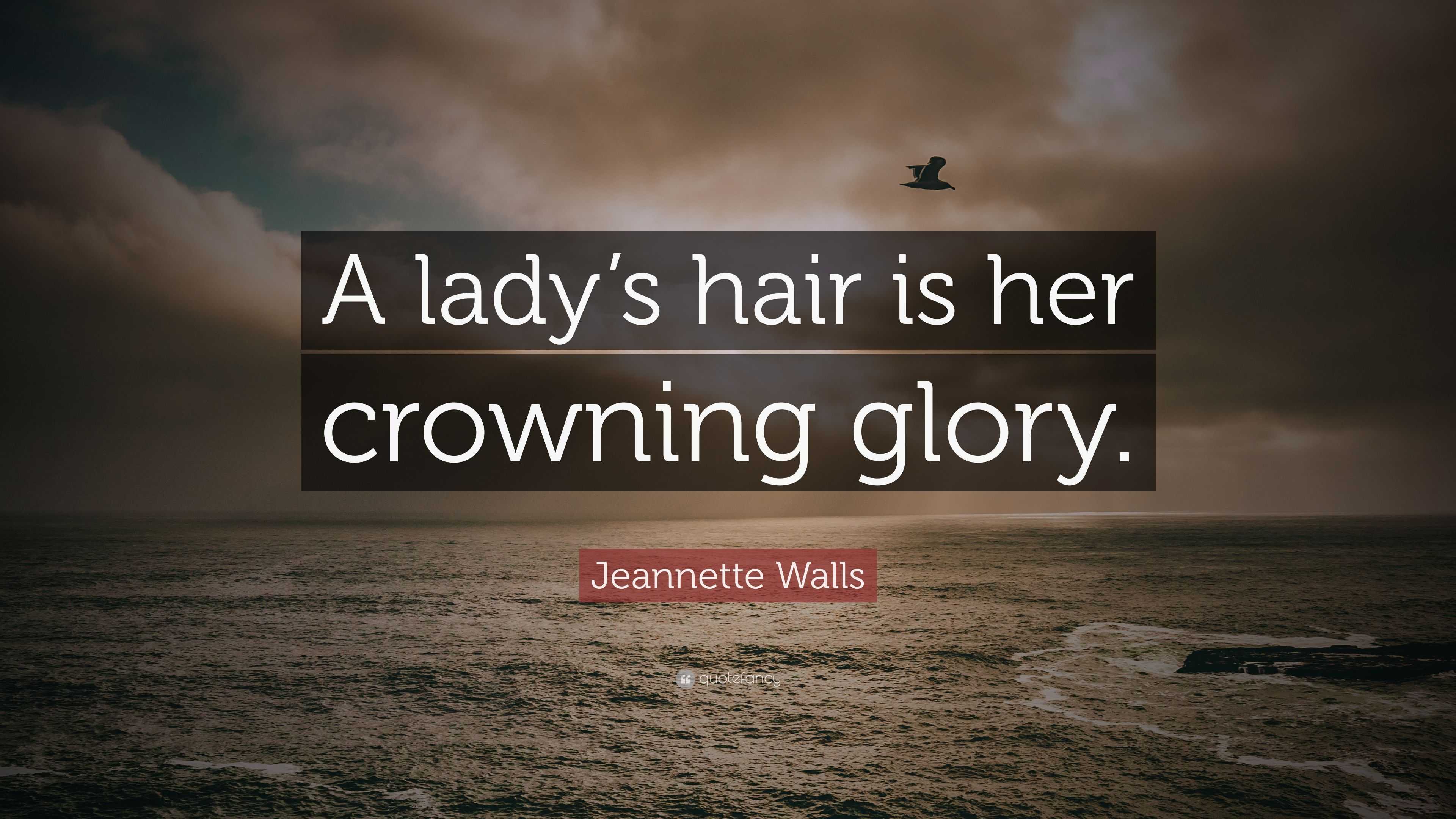 Image of Your hair is your crowning glory quote