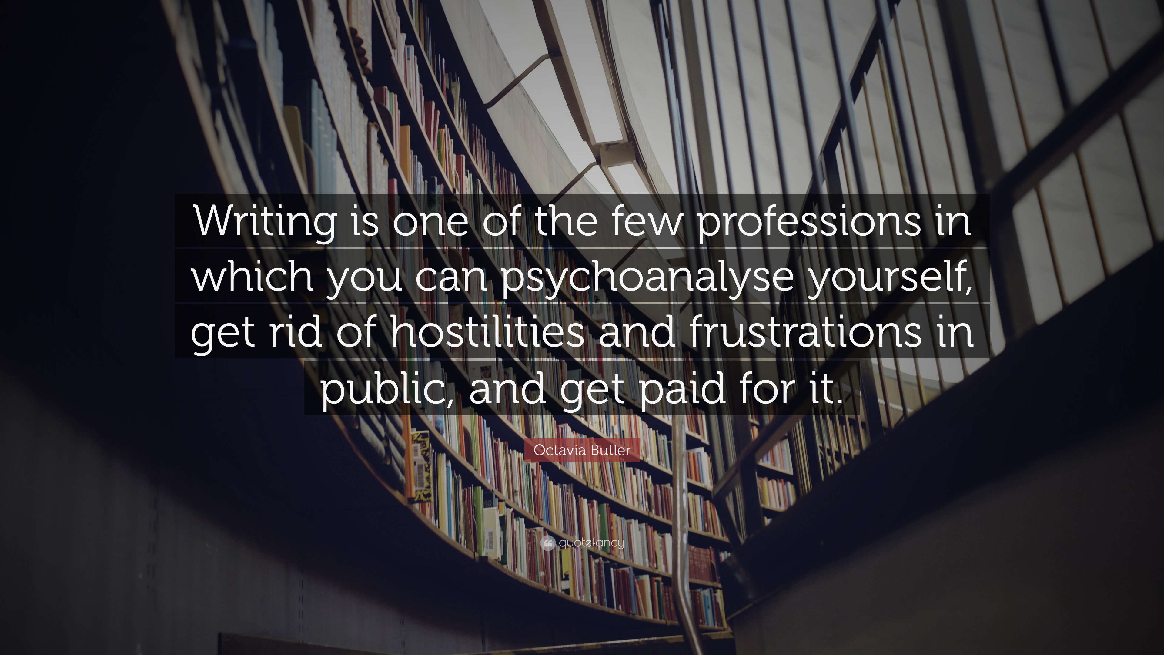 Octavia Butler Quote: “Writing is one of the few professions in which ...