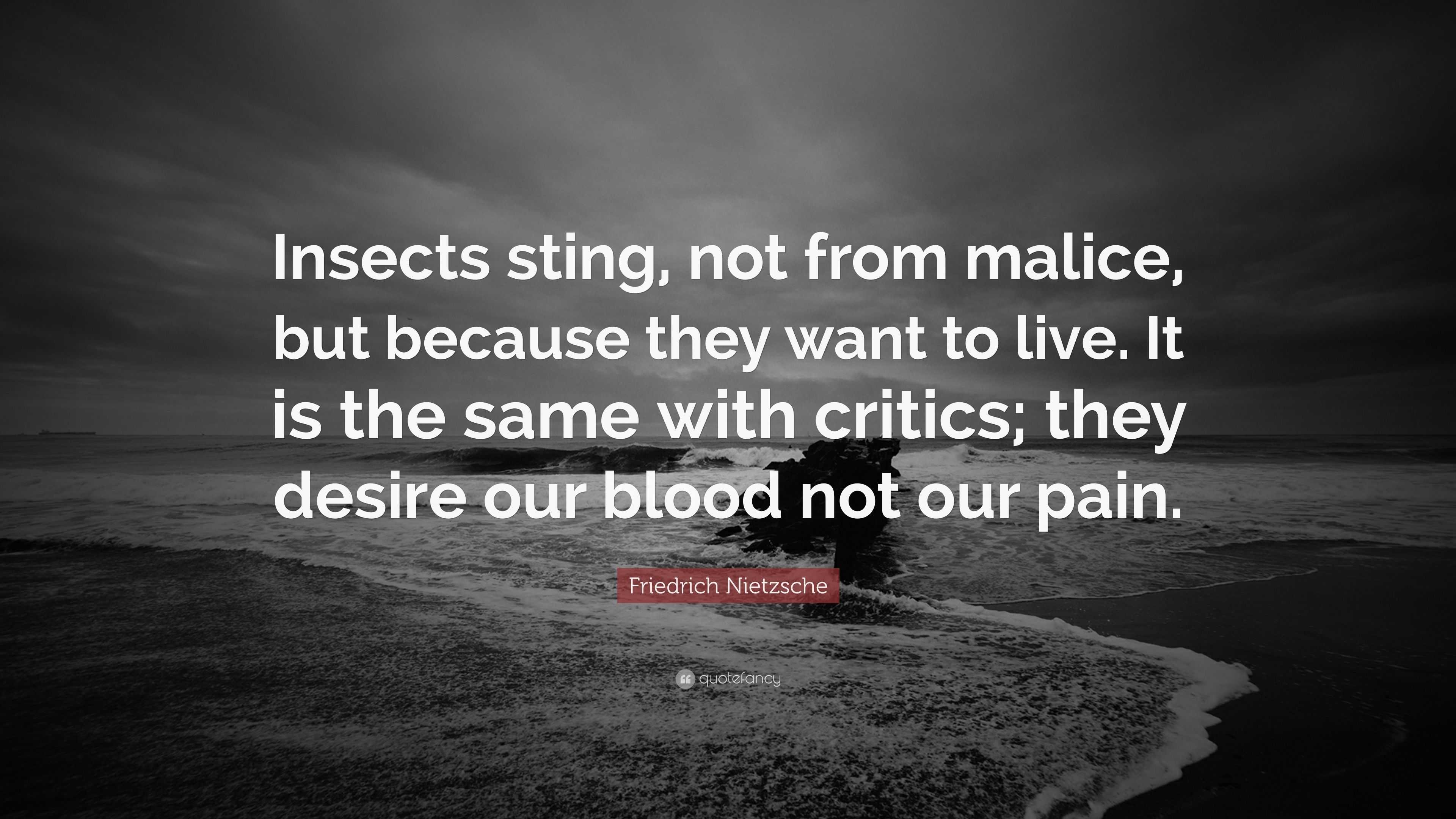 Friedrich Nietzsche Quote: “Insects sting, not from malice, but because ...