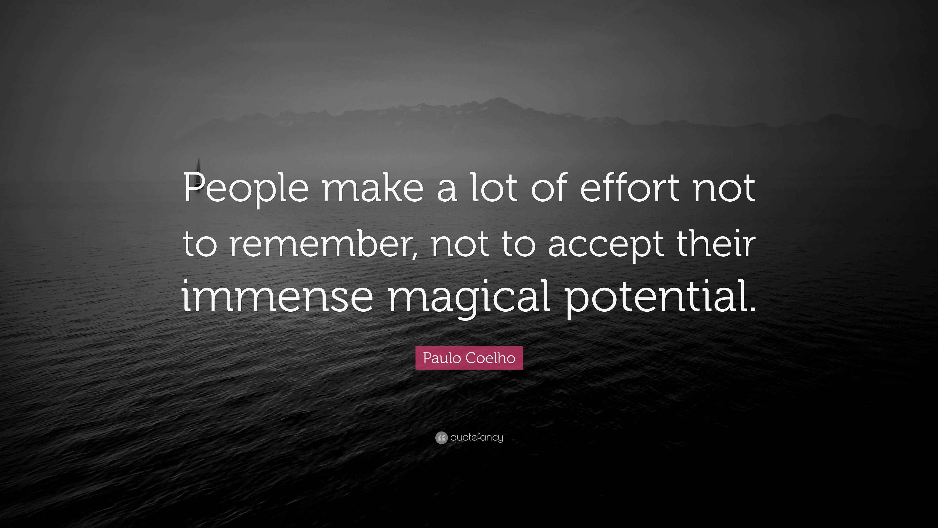 Paulo Coelho Quote: “People make a lot of effort not to remember, not ...