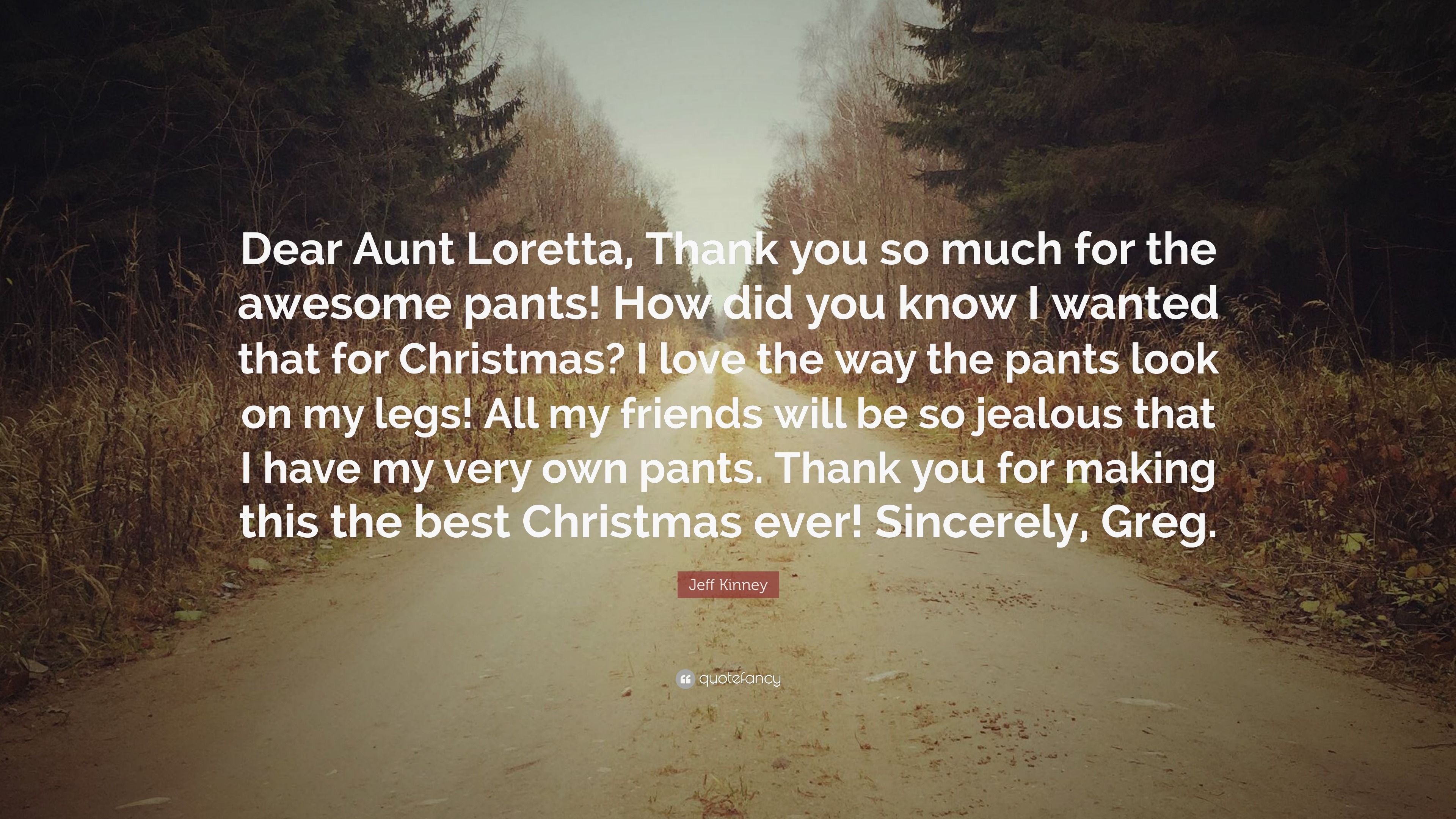Jeff Kinney Quote “Dear Aunt Loretta Thank you so much for the awesome