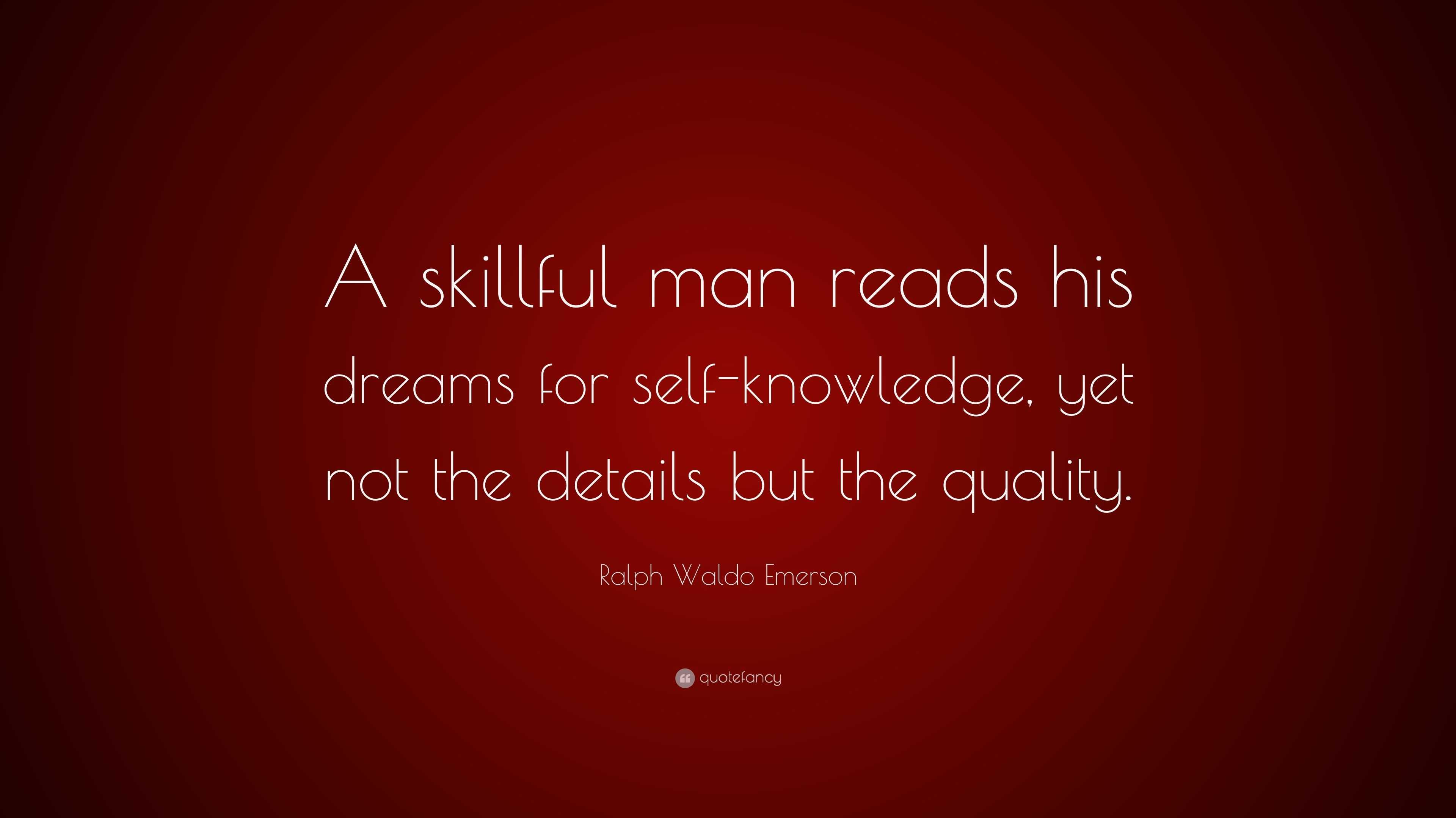 Ralph Waldo Emerson Quote “a Skillful Man Reads His Dreams For Self