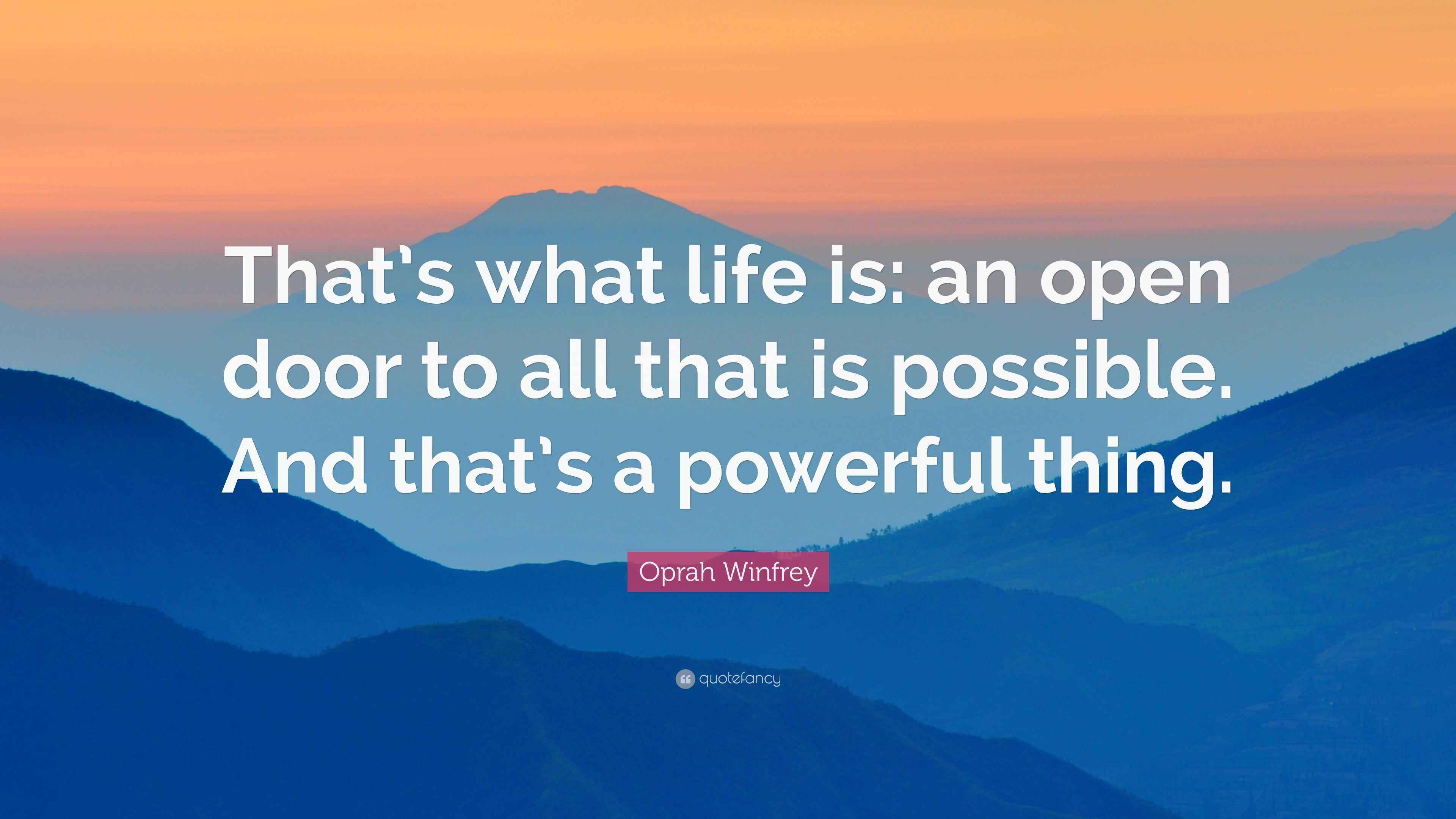 Oprah Winfrey Quote: “That's what life is: an open door to all that is  possible. And, image size:3840x2160