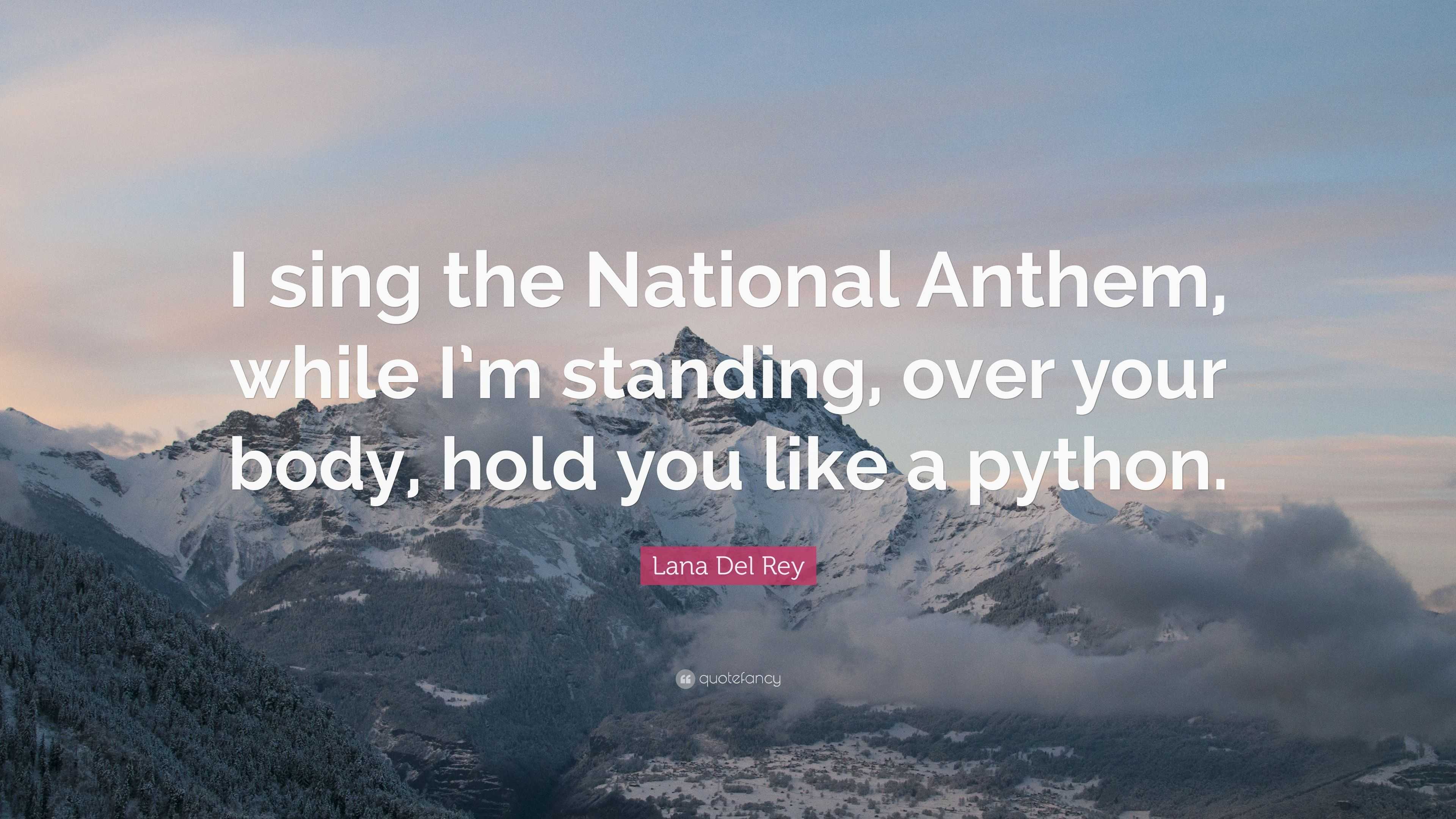 Lana Del Rey Quote: “I sing the National Anthem, while I’m ...