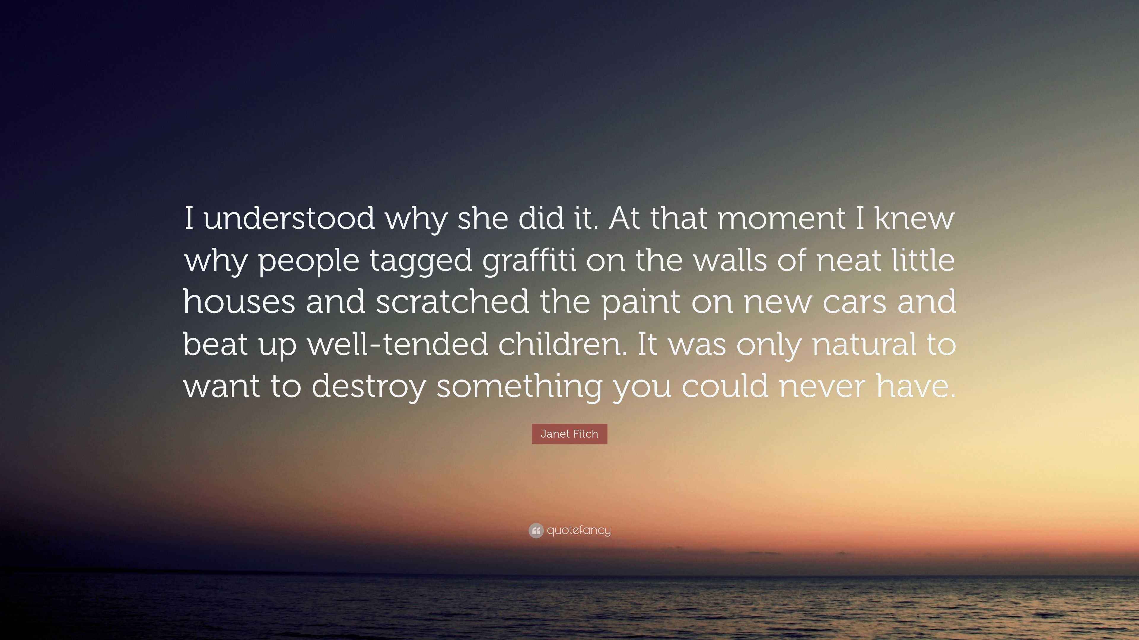 Fitch Quote “I understood why she did it. At that moment I knew