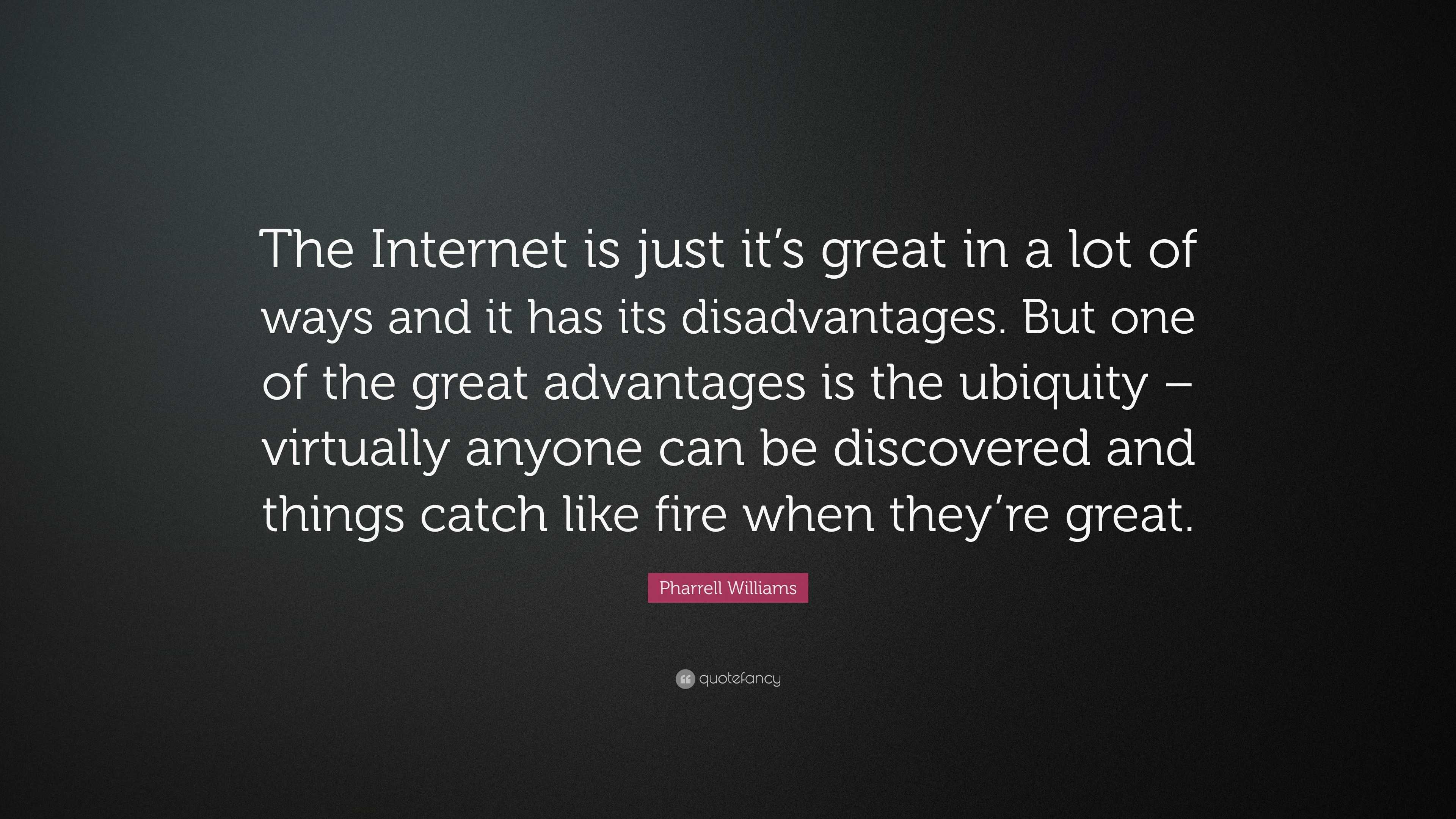 Pharrell Williams Quote: “The Internet is just it’s great in a lot of