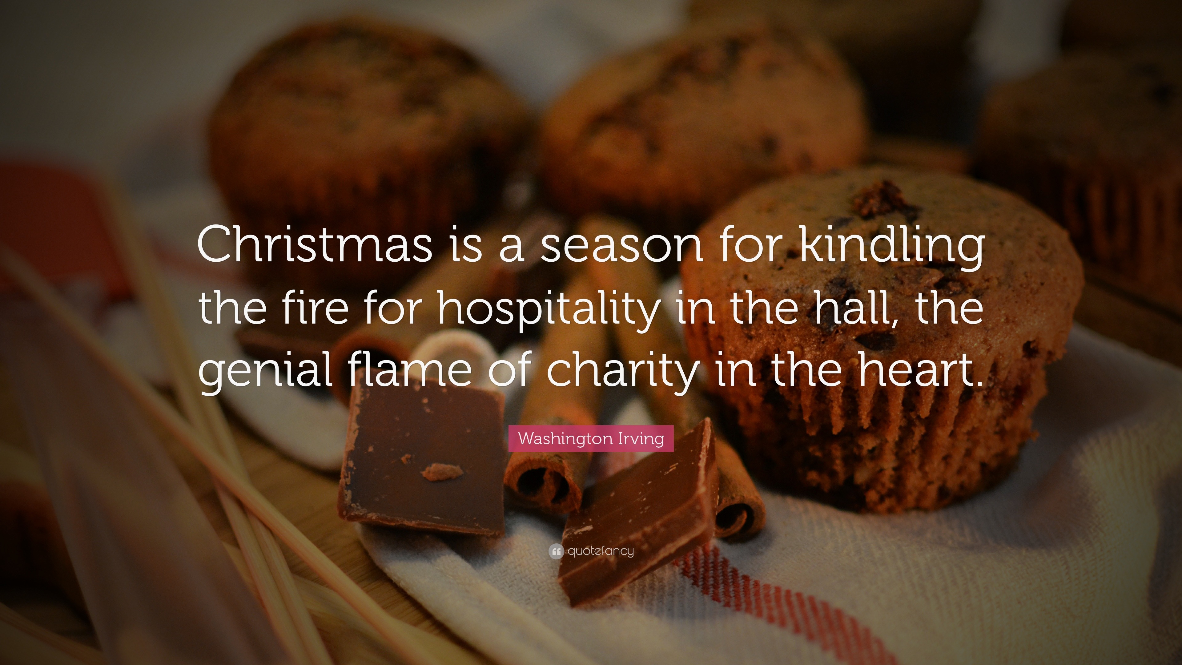 Washington Irving Quote: “Christmas is a season for kindling the fire ...