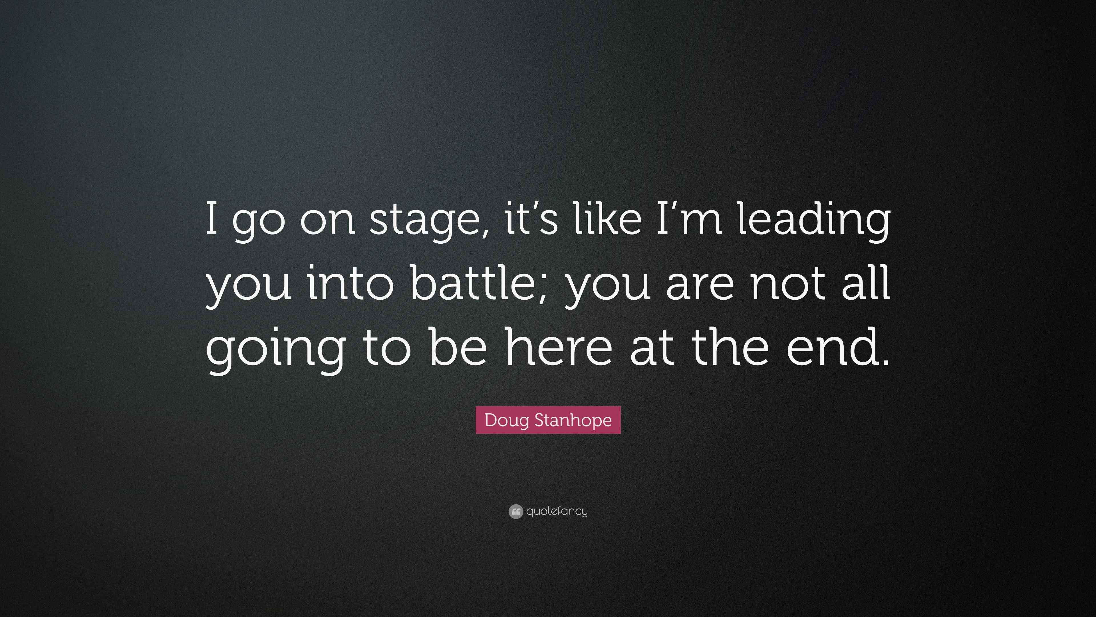 Doug Stanhope Quote “I go on stage, it’s like I’m leading you into