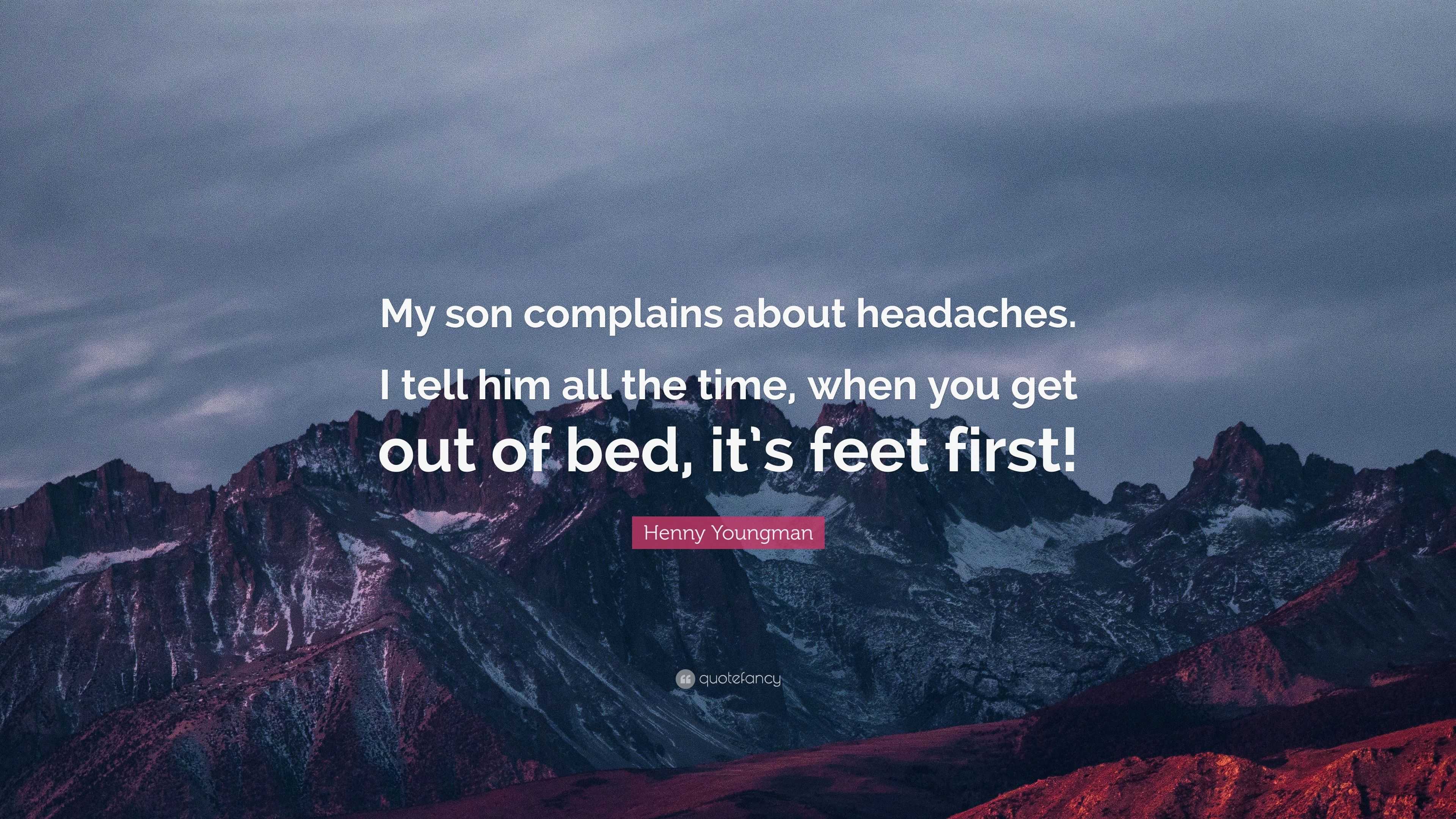 henny-youngman-quote-my-son-complains-about-headaches-i-tell-him-all