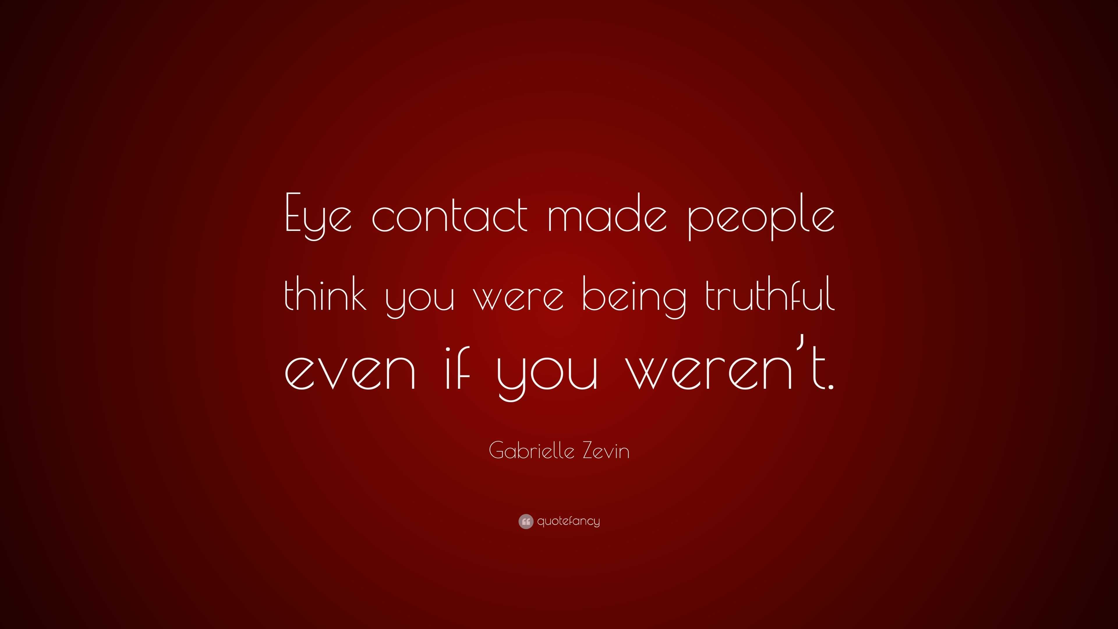 Gabrielle Zevin Quote: “Eye contact made people think you were being ...