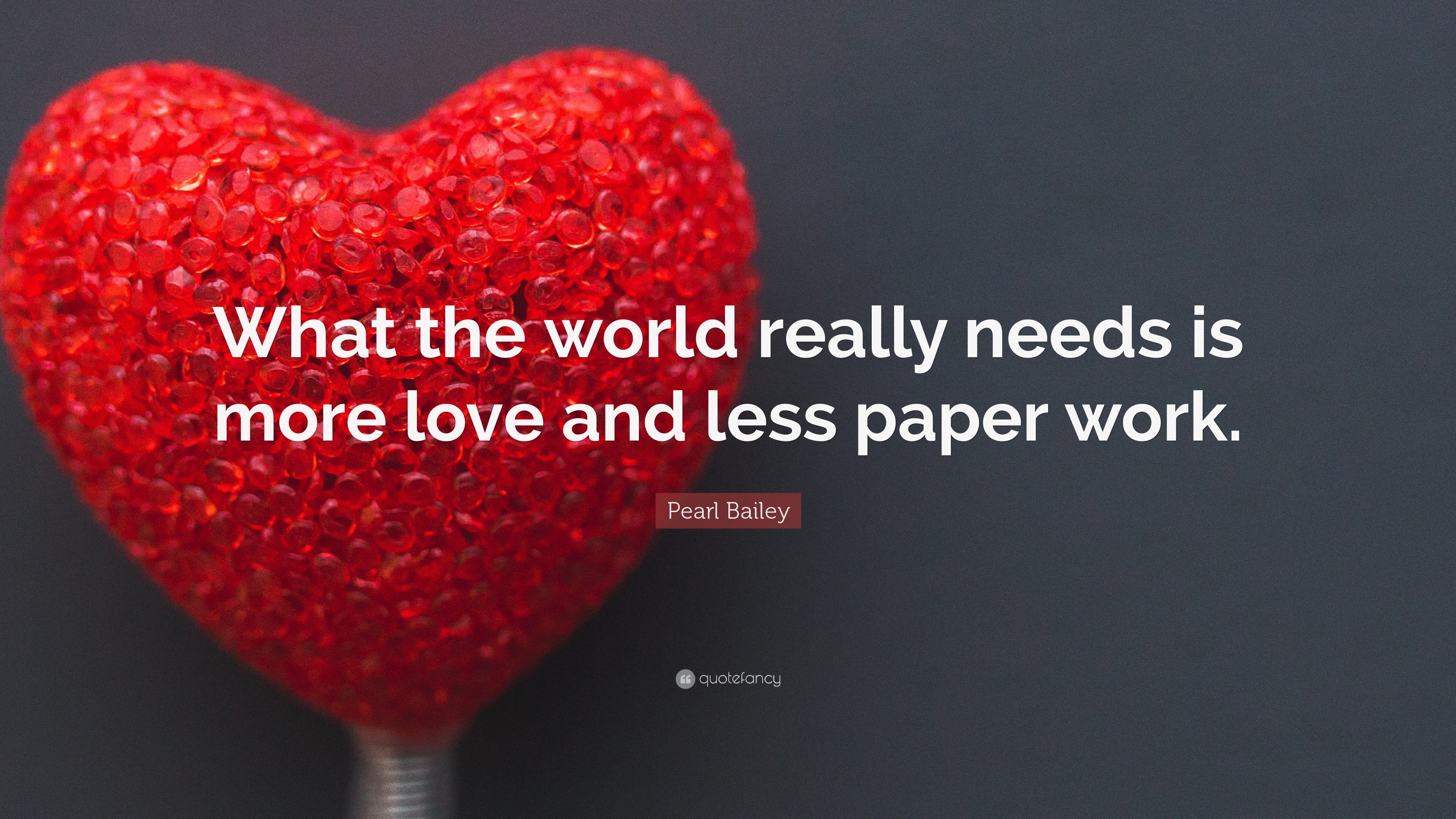 Valentine s Day Quotes “What the world really needs is more love and less paper