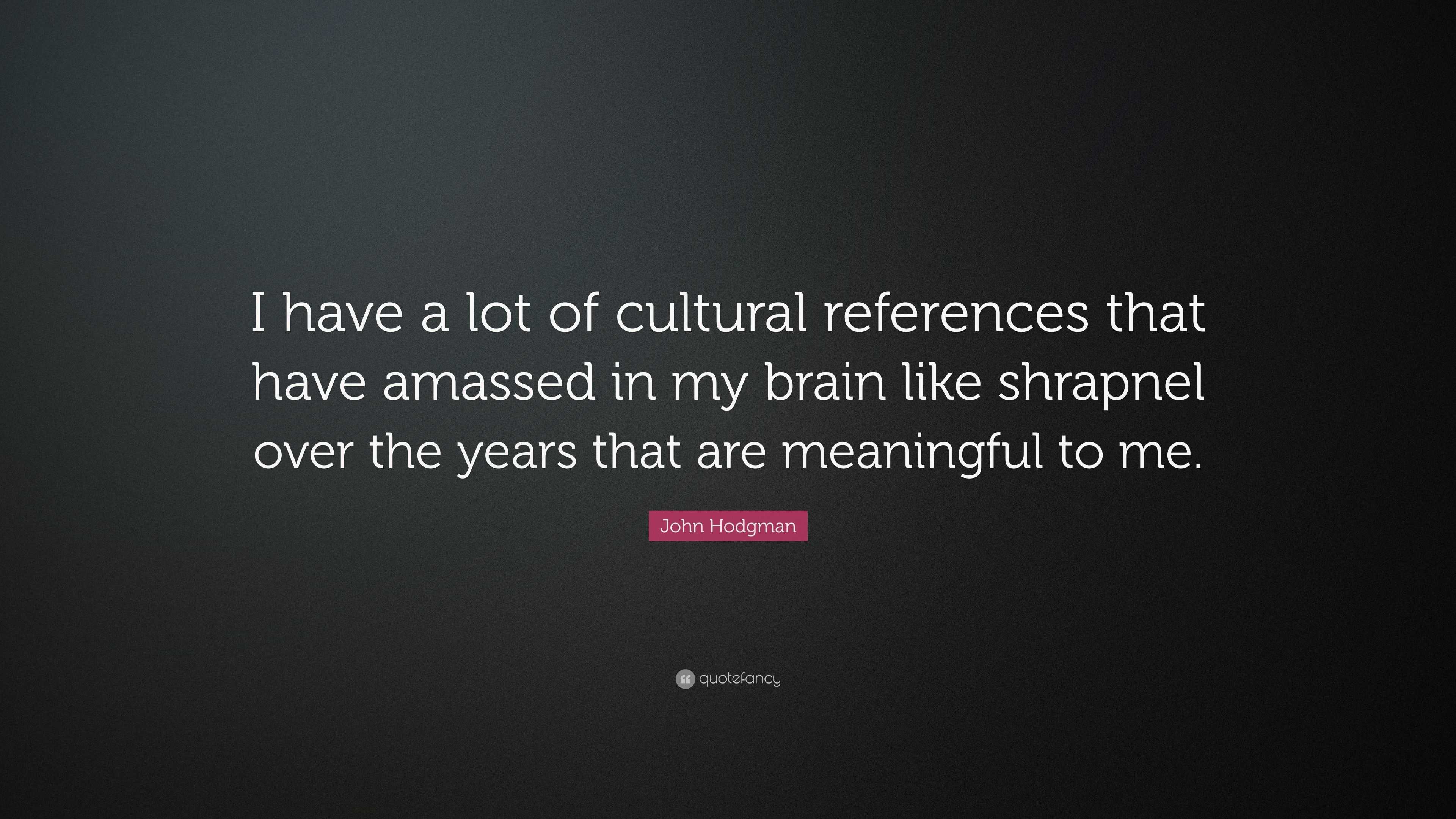 John Hodgman Quote: “I Have A Lot Of Cultural References That Have ...