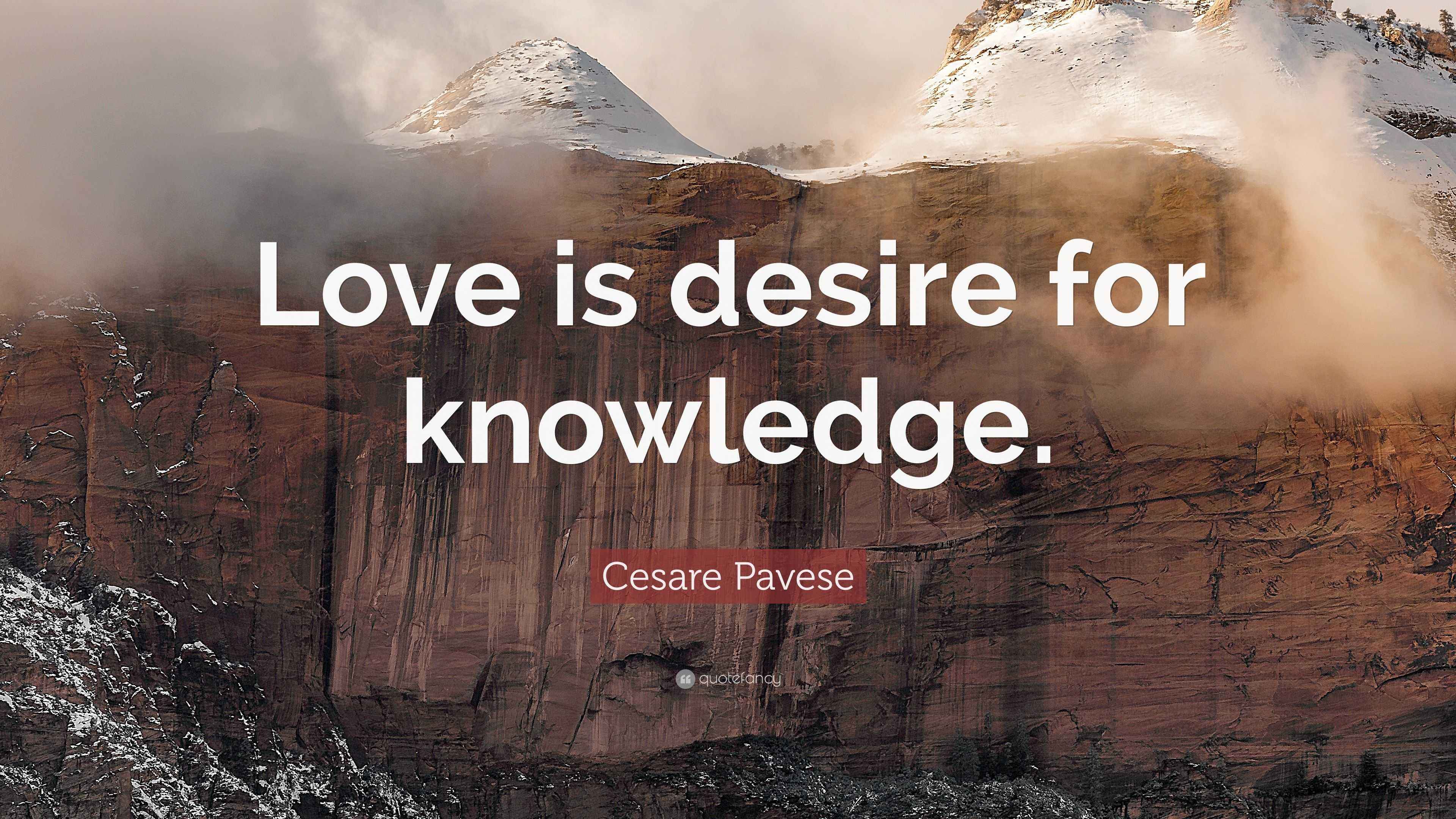 Cesare Pavese Quote Love Is Desire For Knowledge cesare-pavese-quote-love-is-desire-for-knowledge
