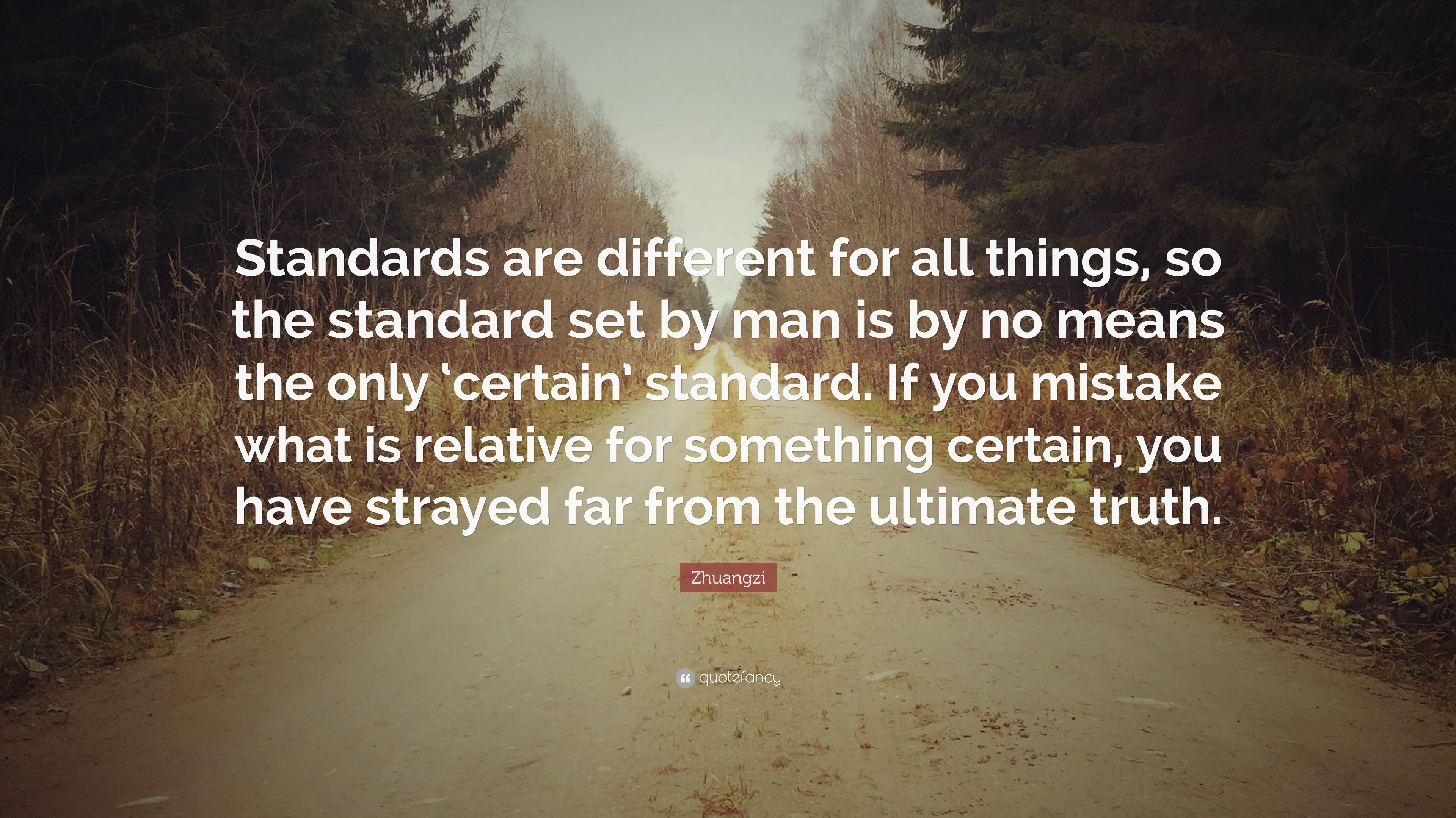 Zhuangzi Quote “Standards are different for all things