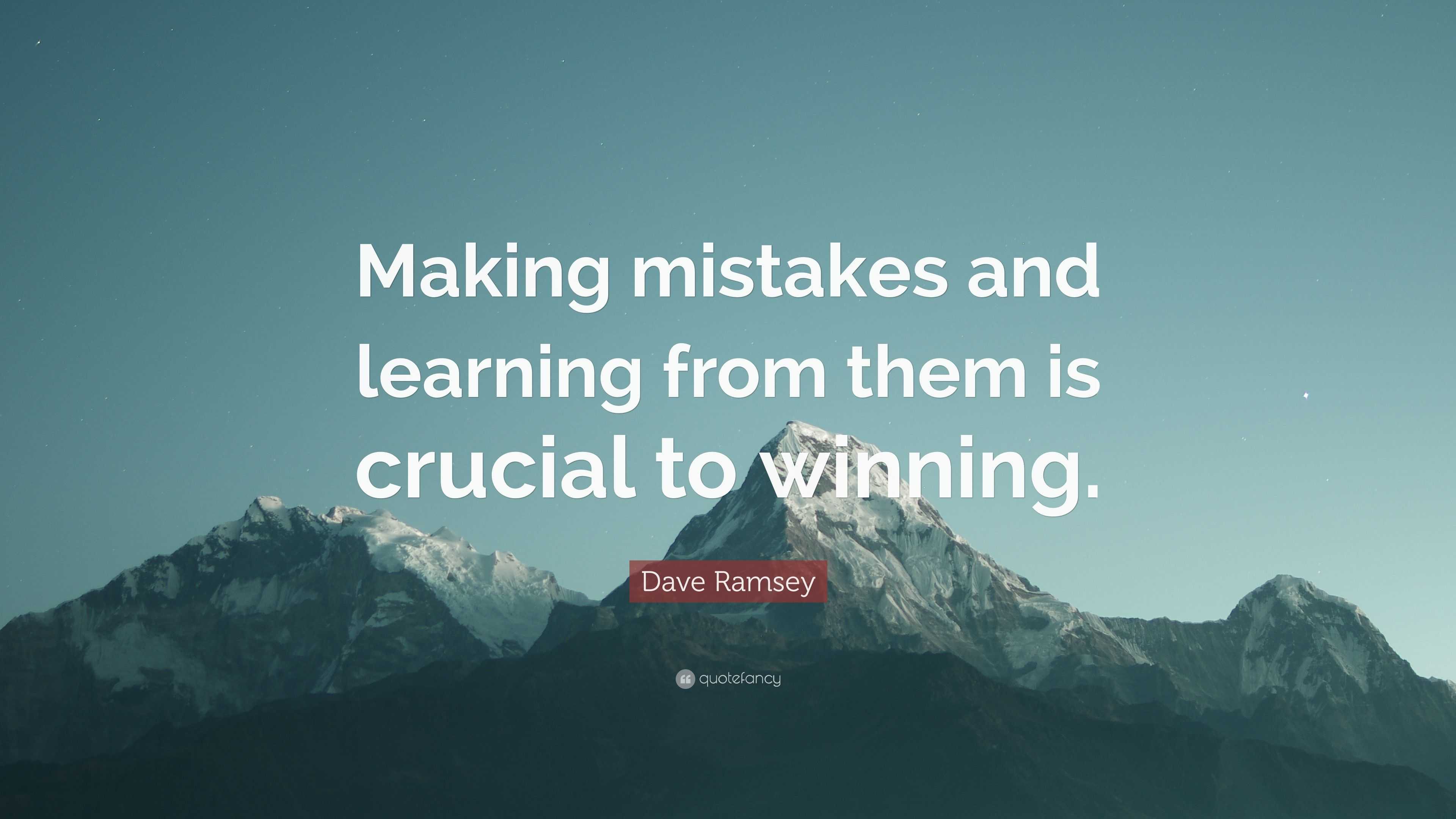 Dave Ramsey Quote: “Making mistakes and learning from them is crucial ...