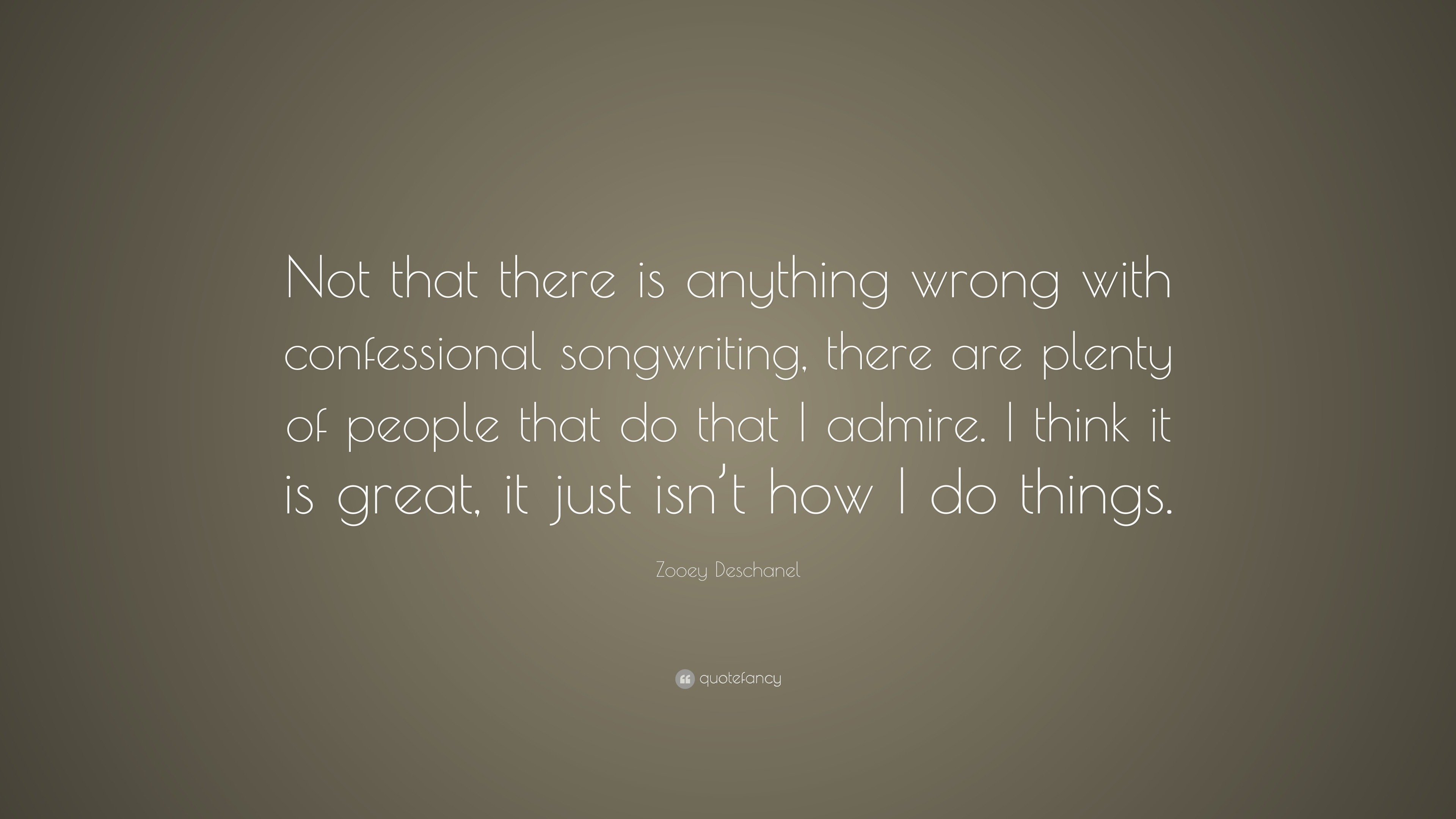 Zooey Deschanel Quote: “Not that there is anything wrong with ...