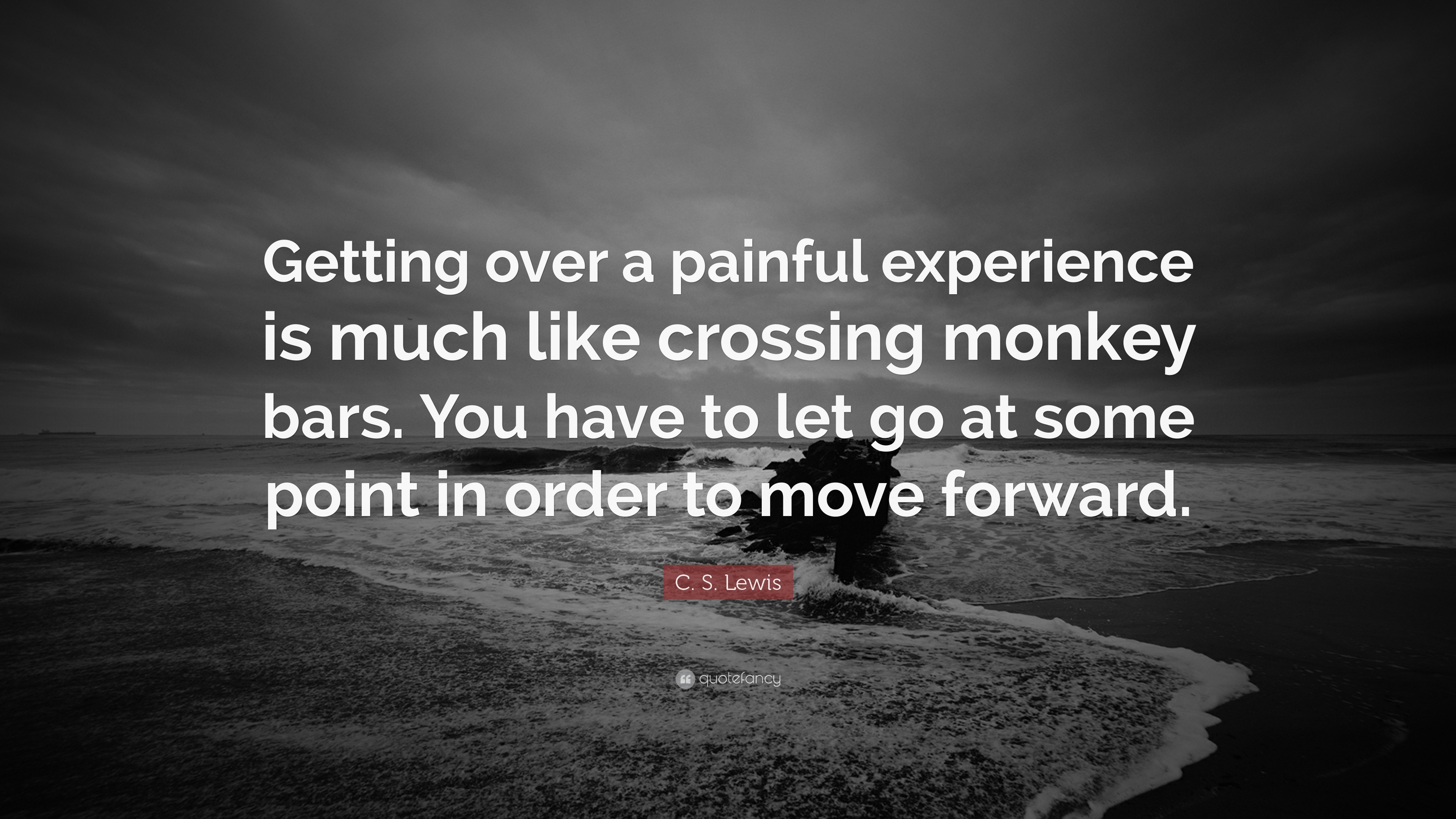 C. S. Lewis Quote “Getting over a painful experience is much like
