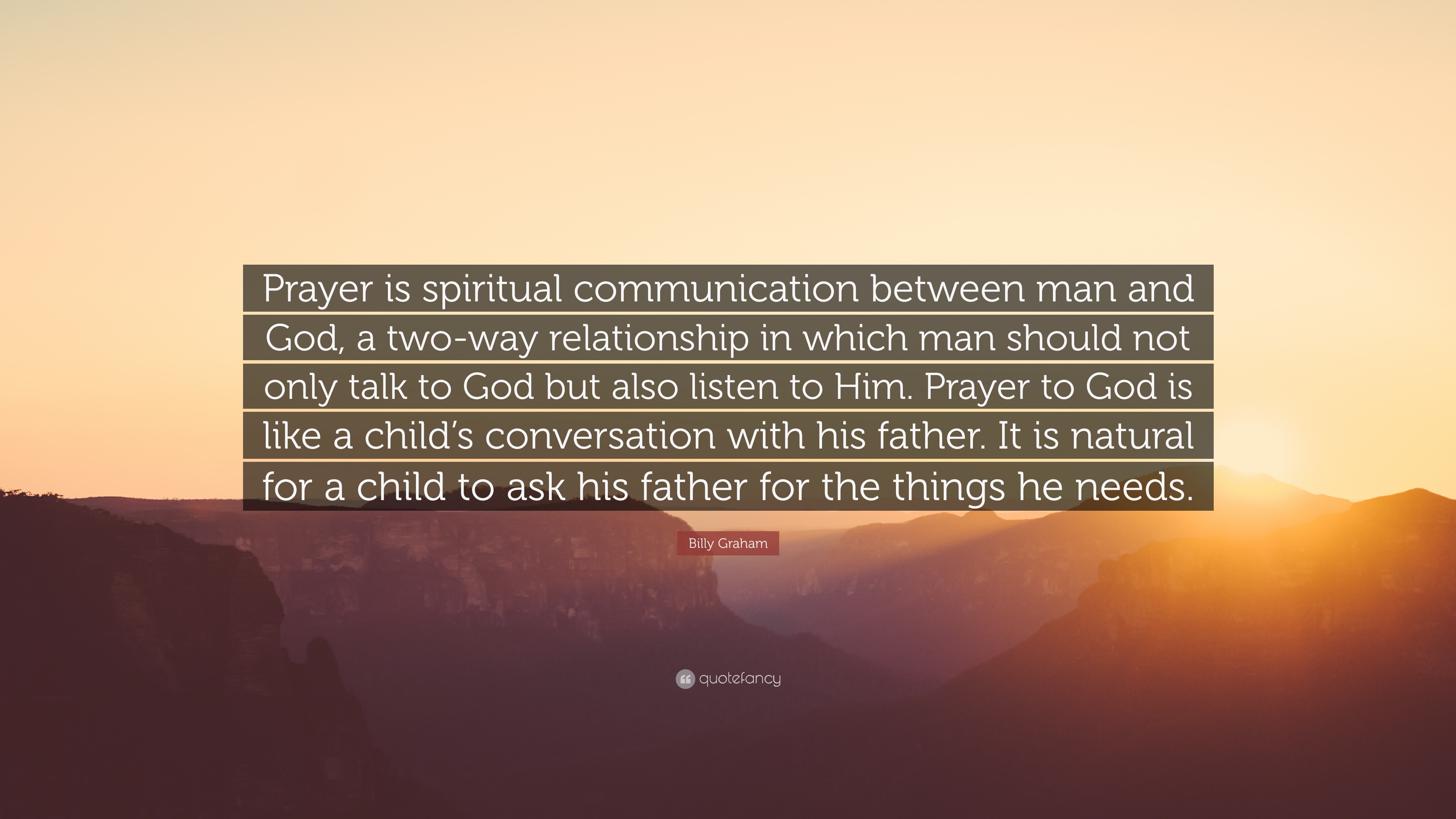 Billy Graham Quote: “Prayer is spiritual communication between man and