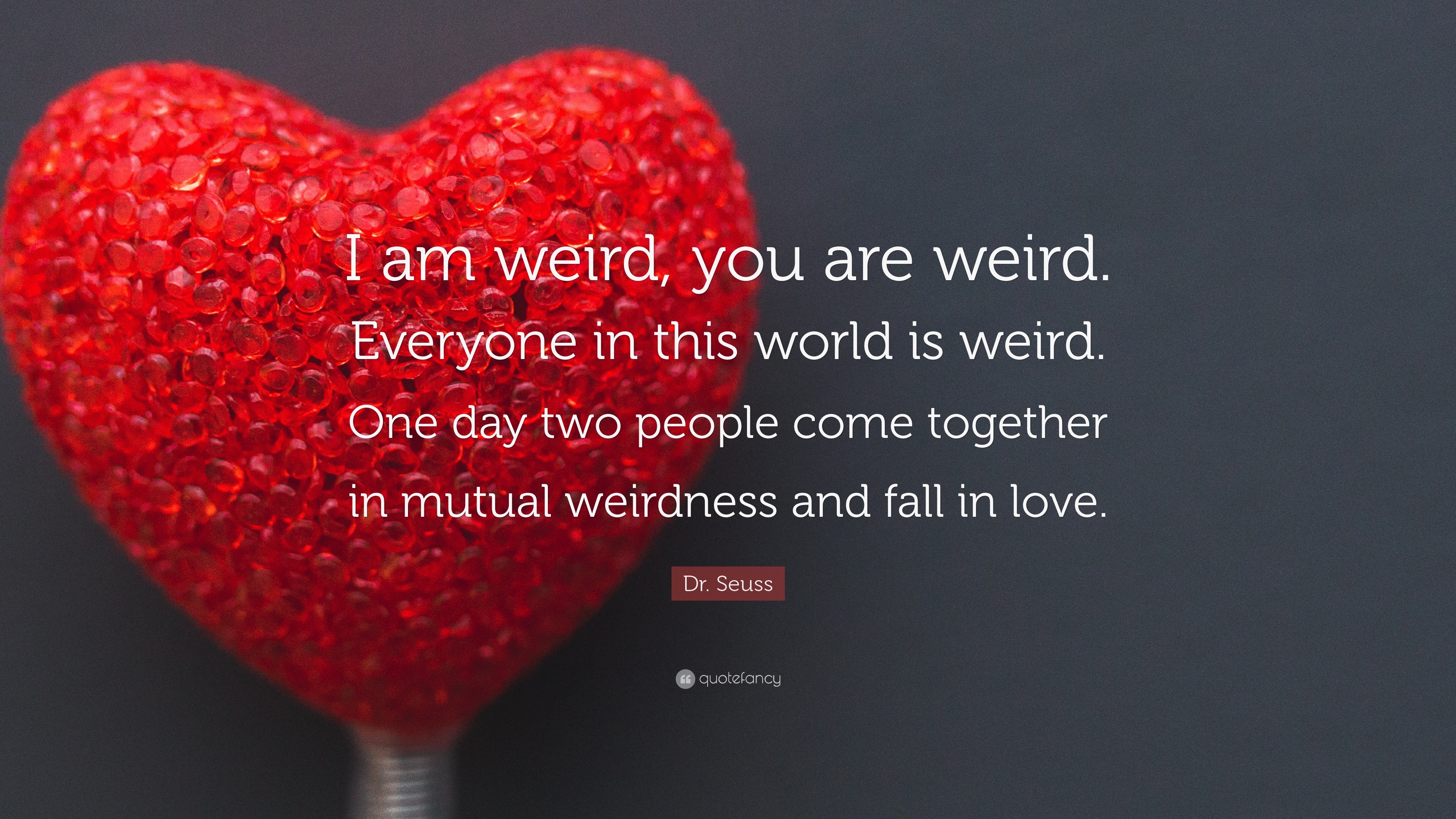 i love you weirdo quotes