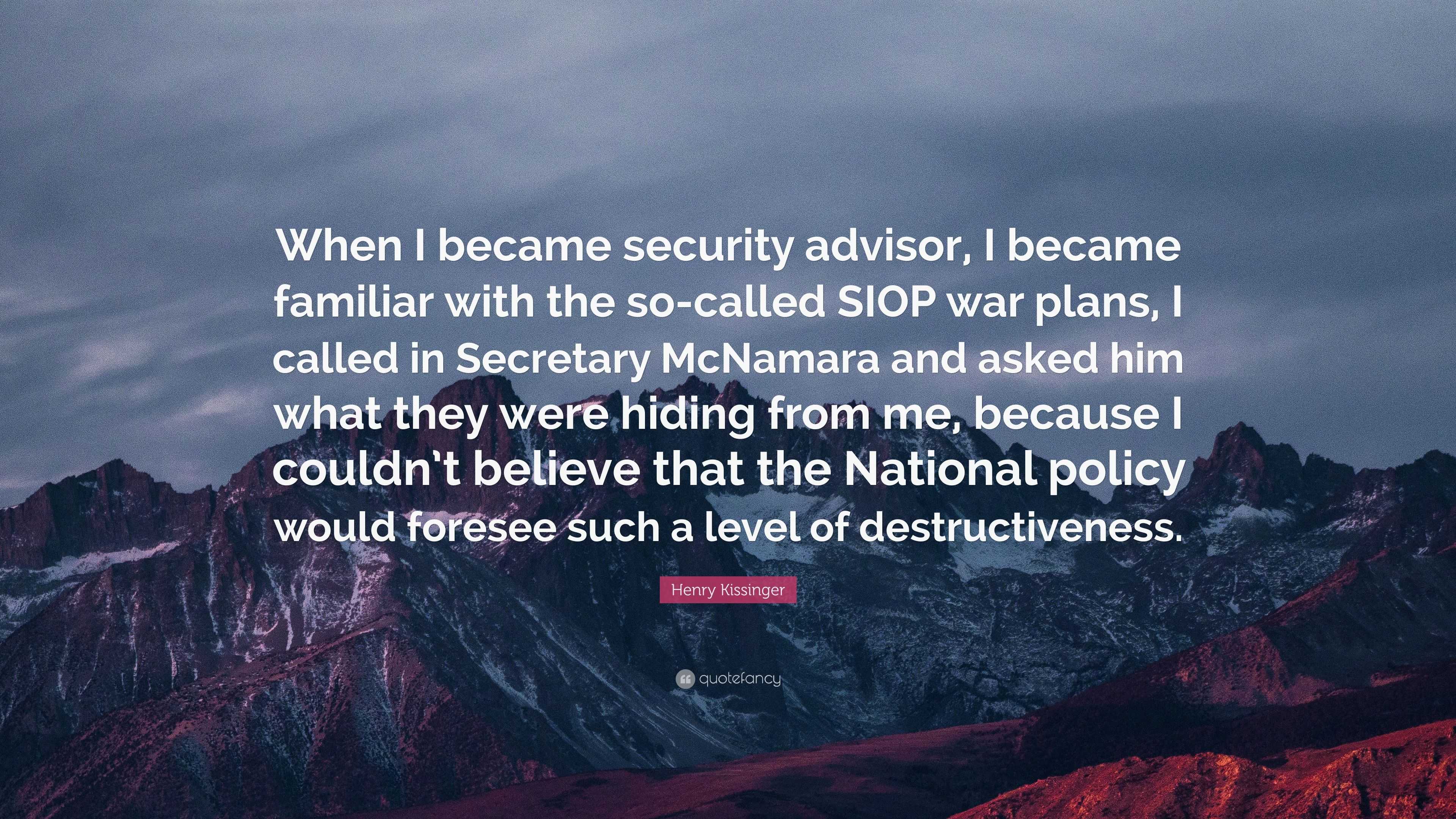 Henry Kissinger Quote: “When I became security advisor, I became ...