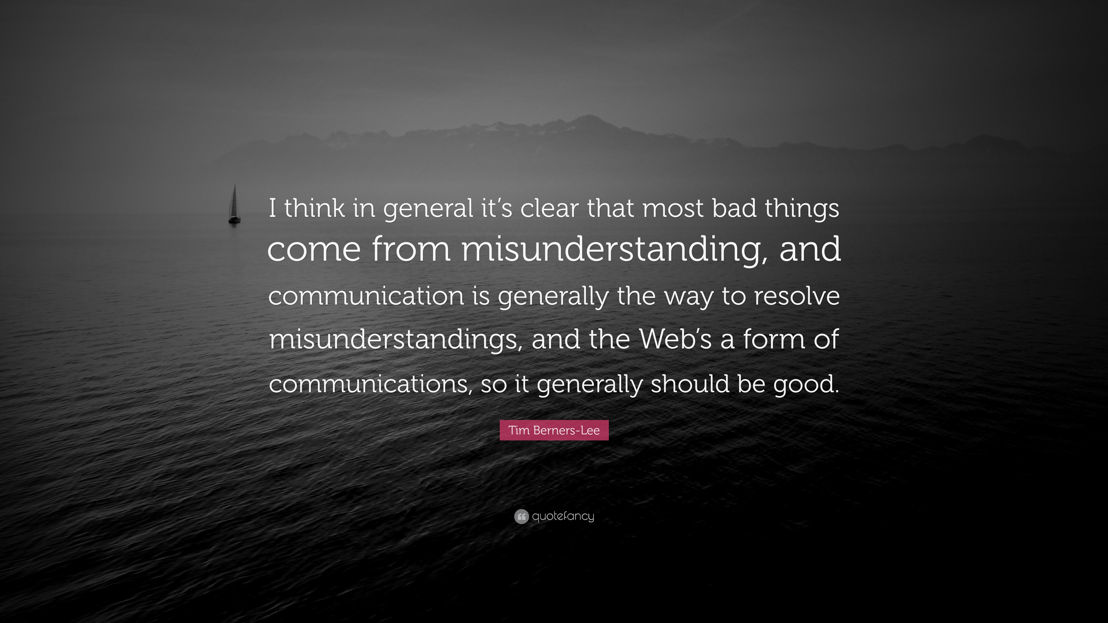 Tim BernersLee Quote “I think in general it’s clear that most bad