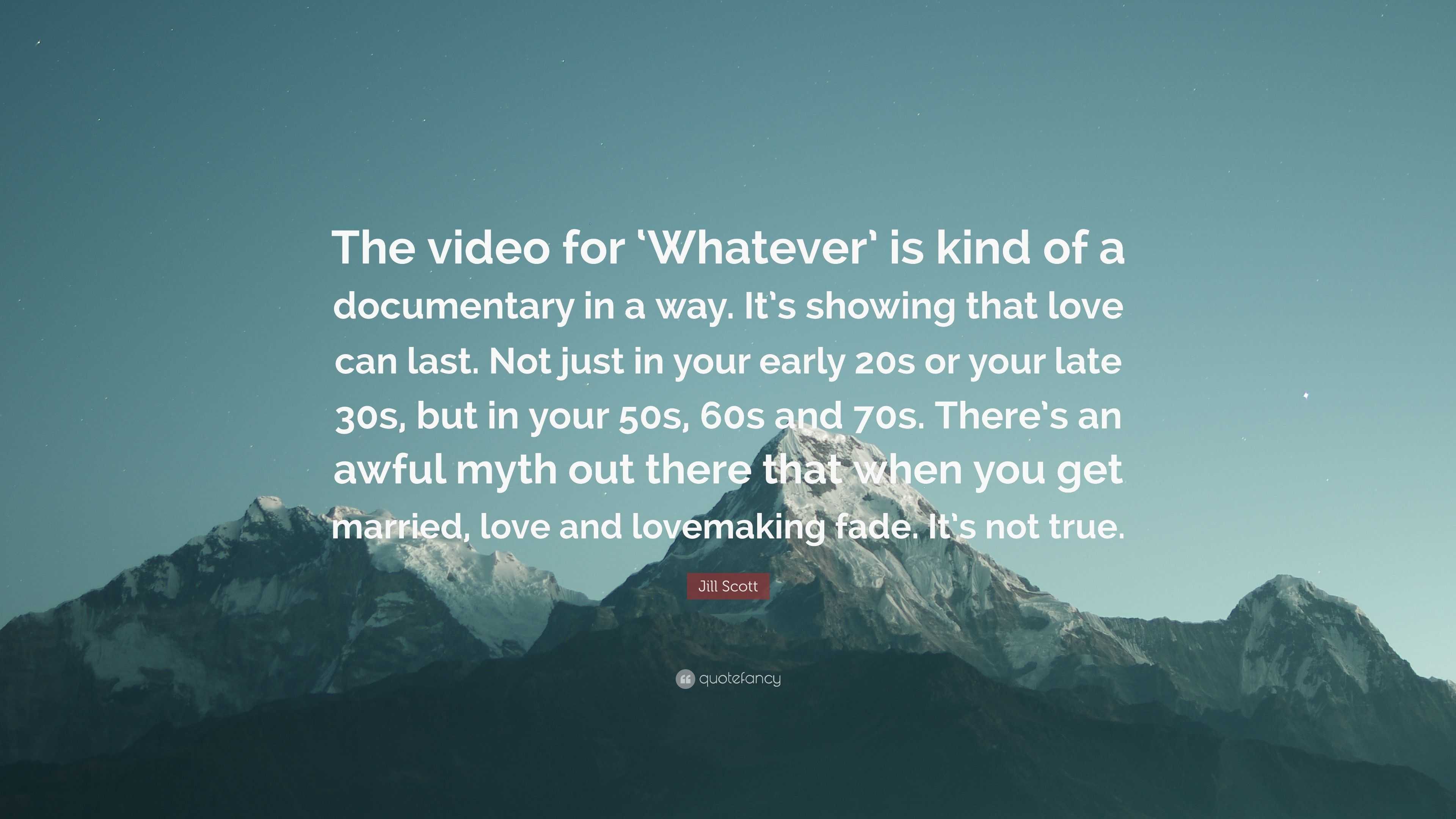 Jill Scott Quote “The video for Whatever is kind of a documentary