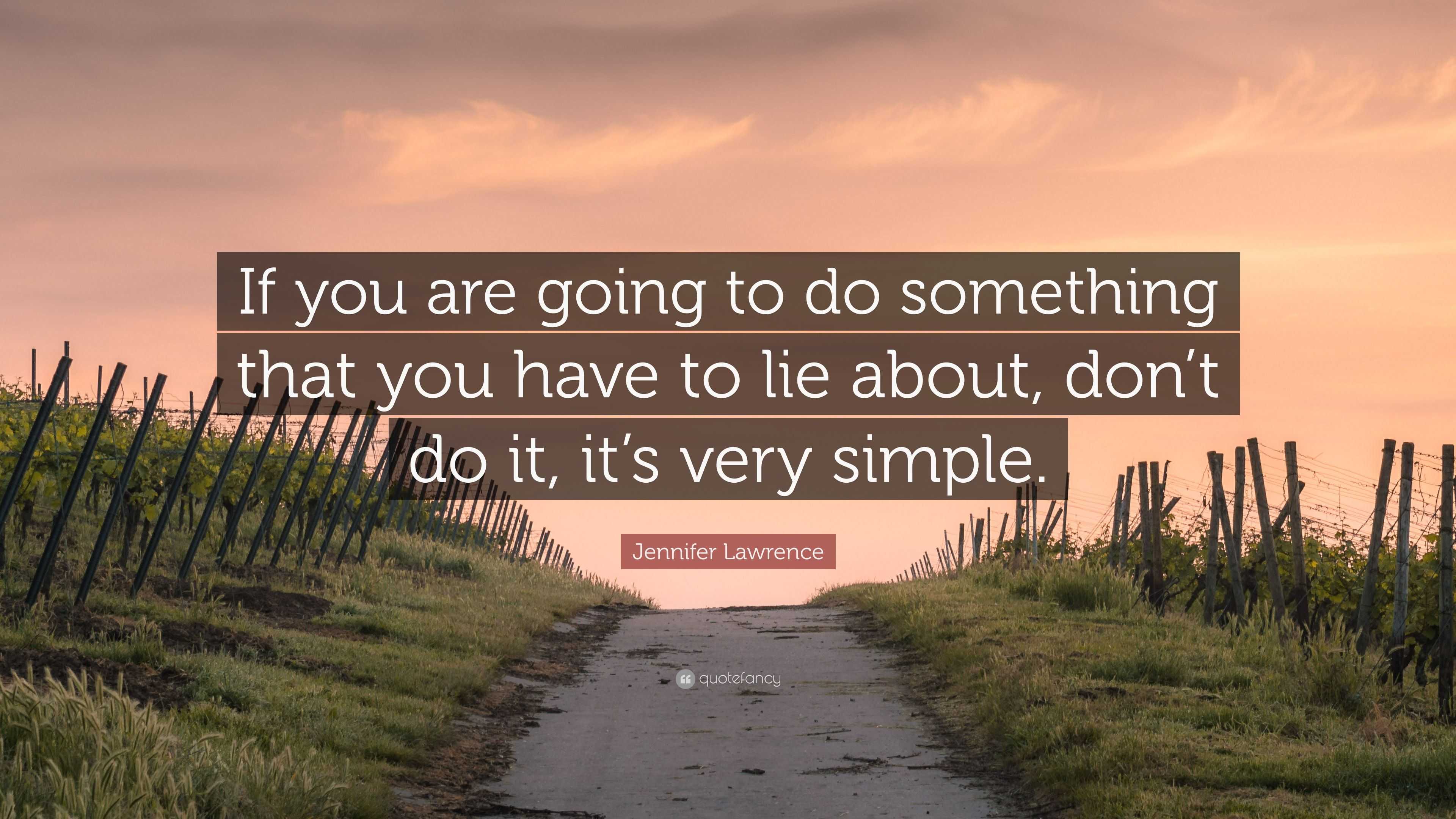 Jennifer Lawrence Quote: “If you are going to do something that you ...