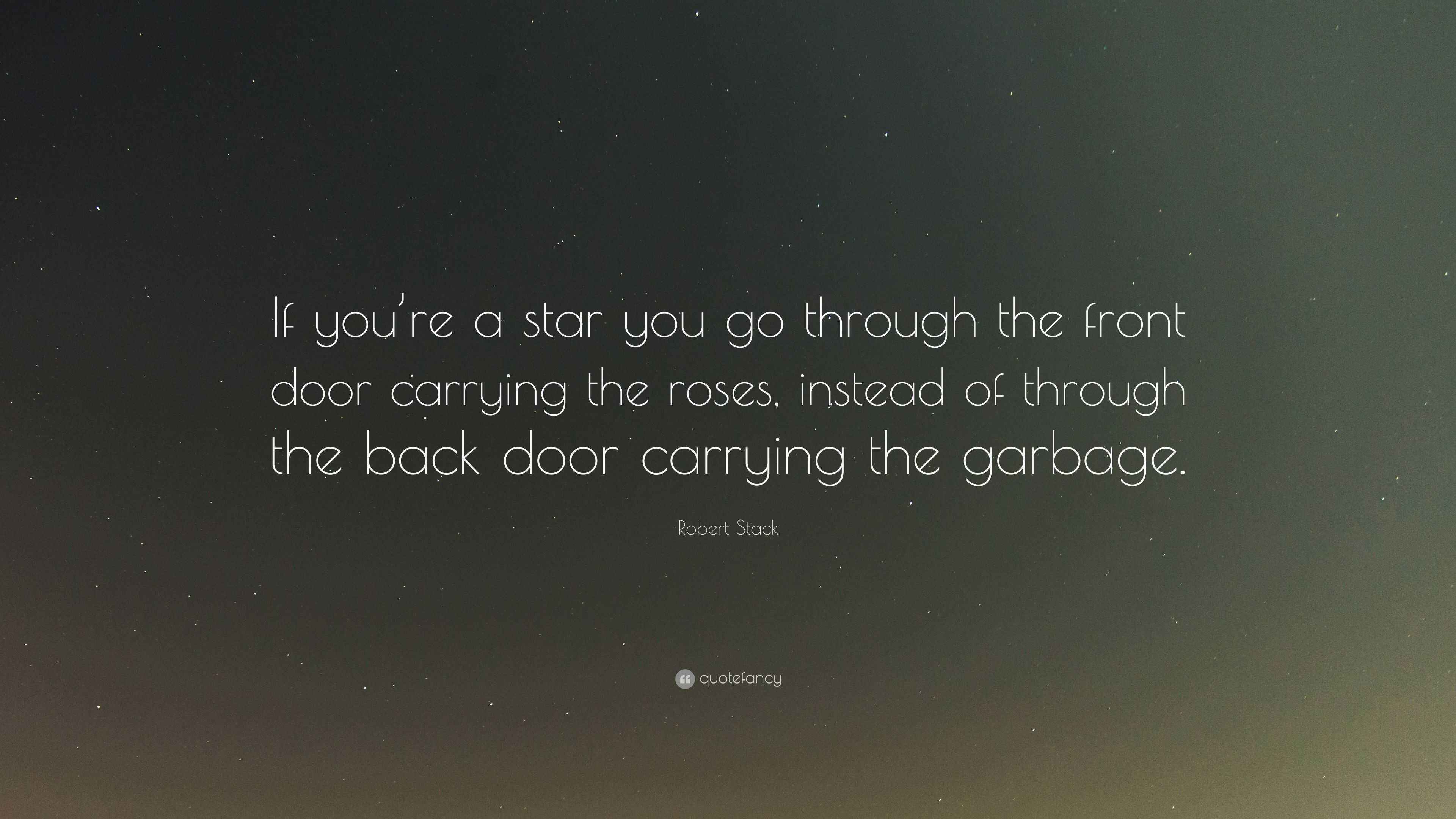 Robert Stack Quote “If you’re a star you go through the front door