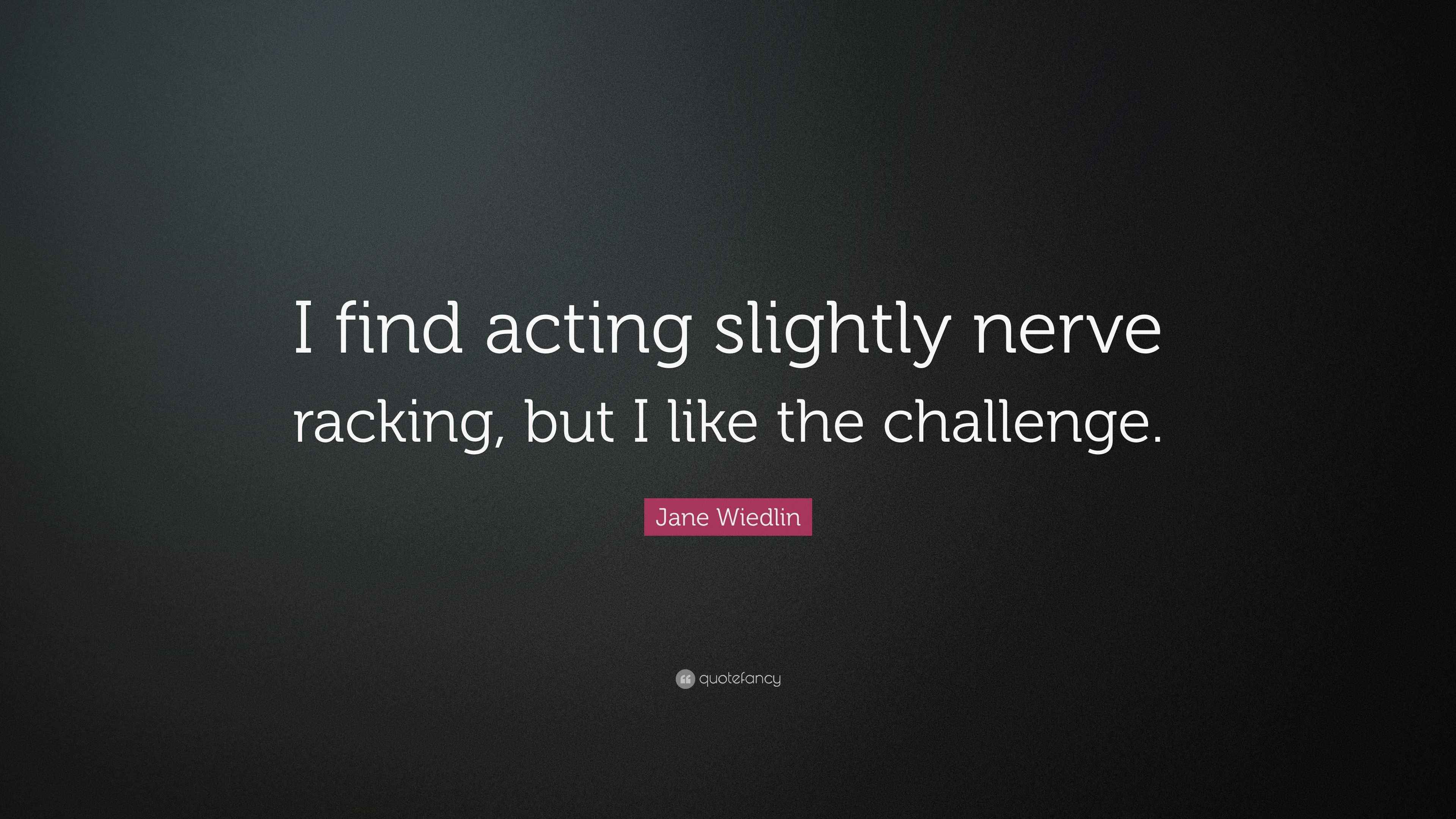 Jane Wiedlin Quote: “I find acting slightly nerve racking, but I like ...