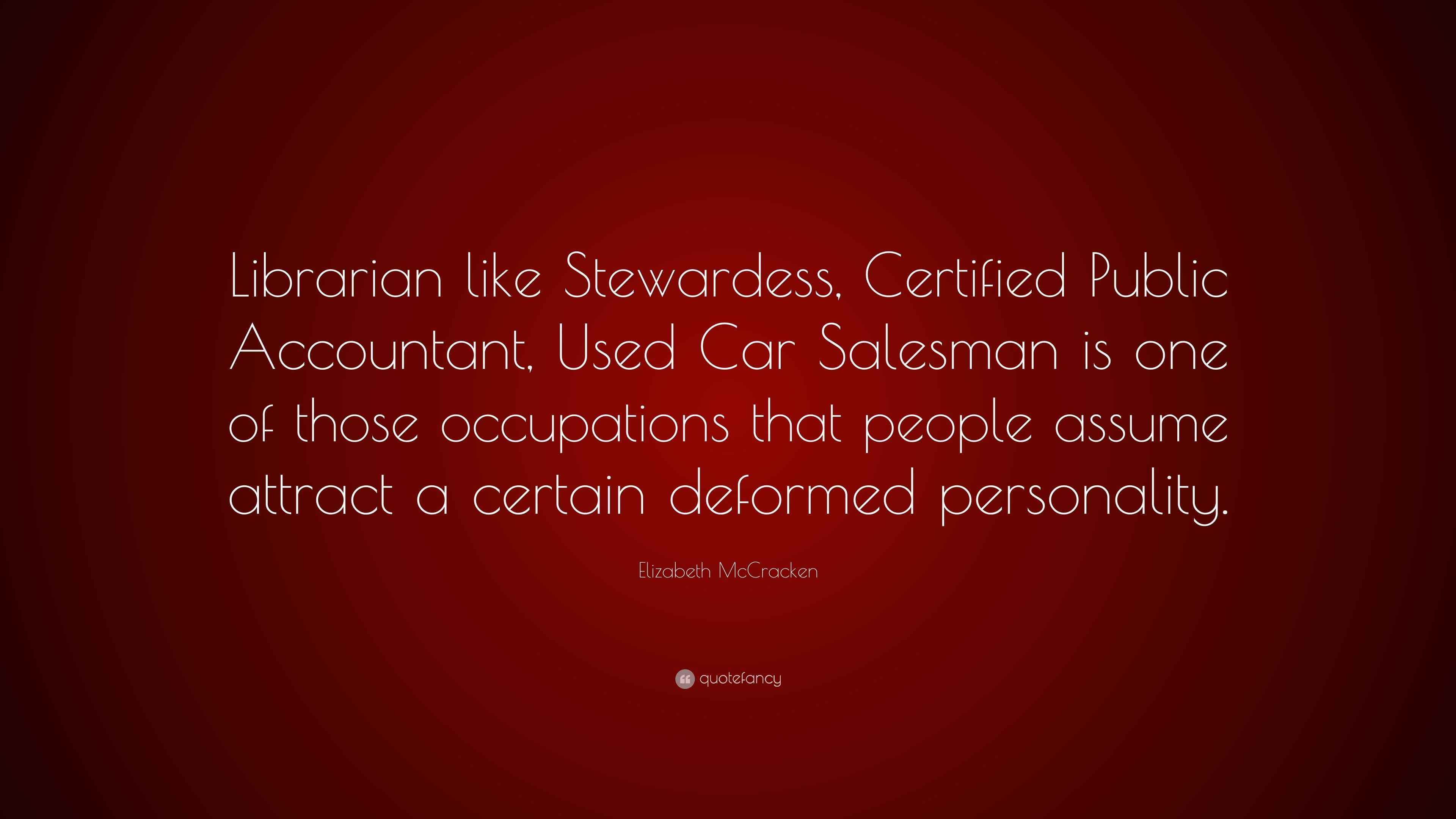Elizabeth McCracken Quote “Librarian like Stewardess, Certified Public Accountant, Used Car