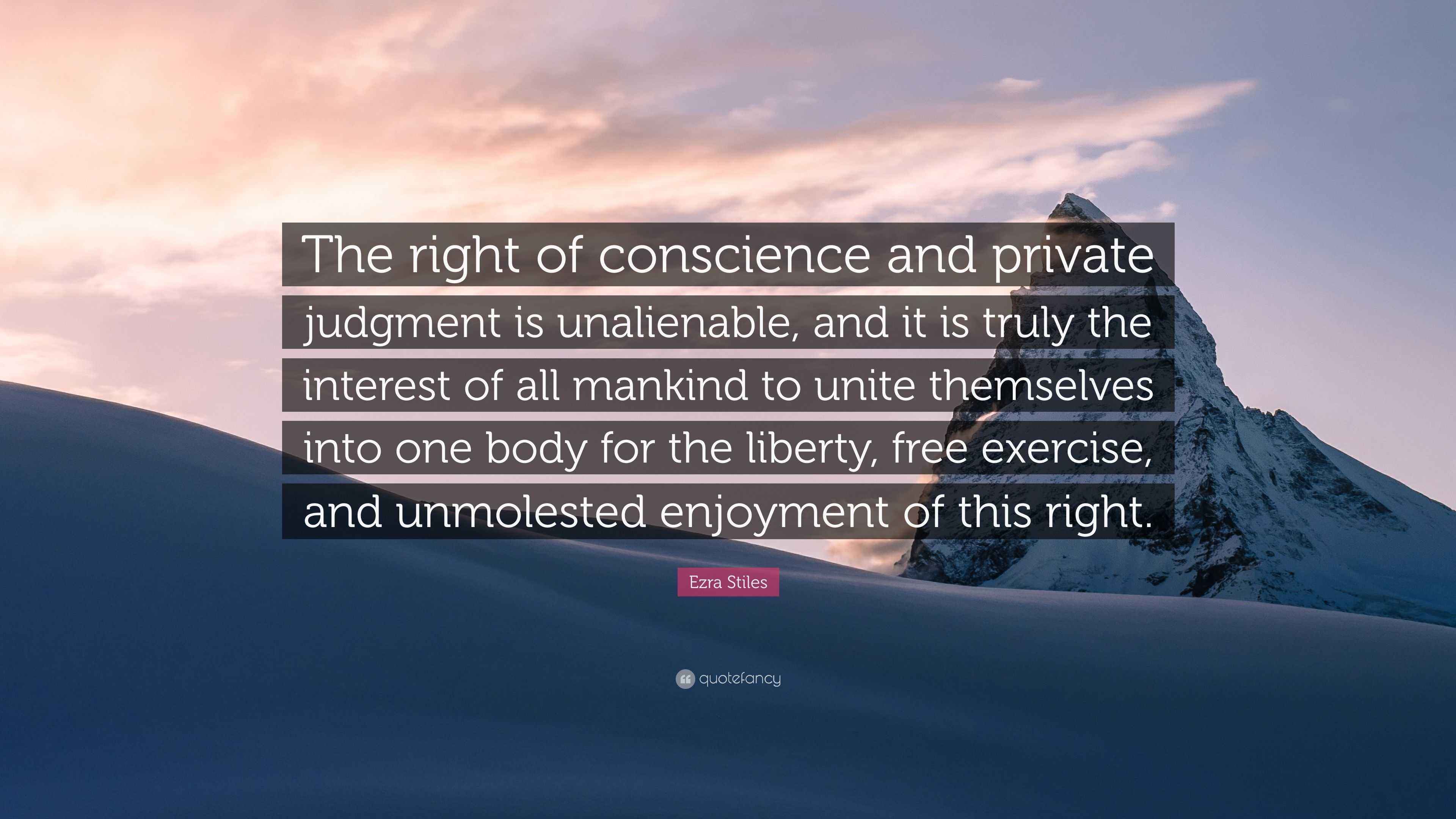 Ezra Stiles Quote “The right of conscience and private judgment is