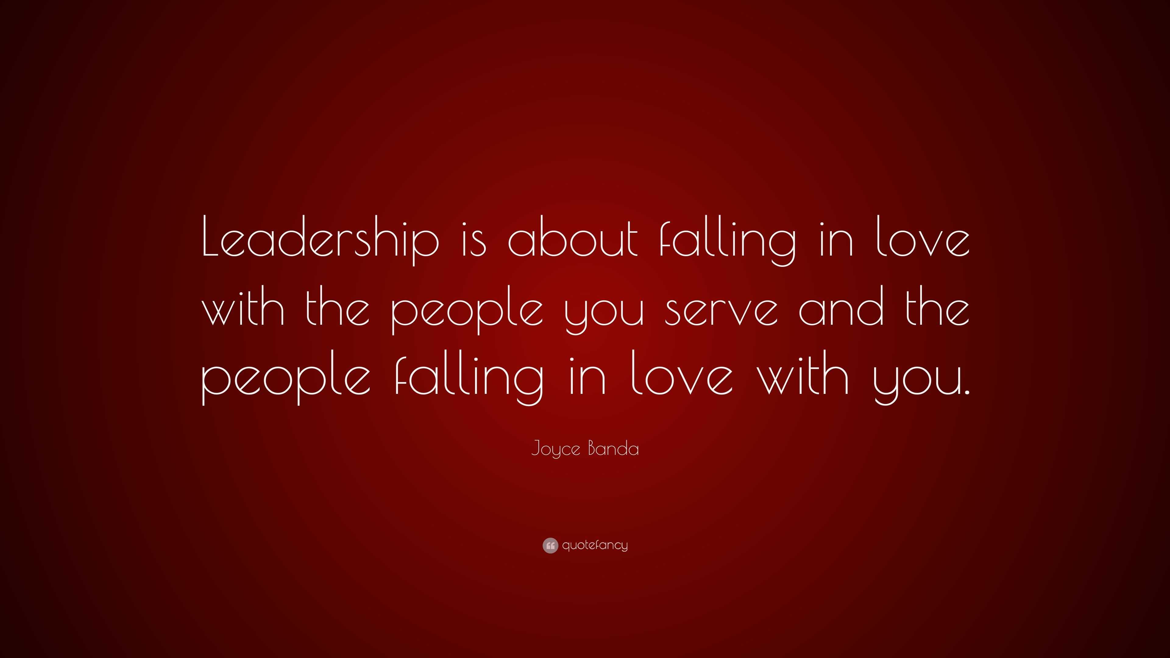 Joyce Banda Quote “Leadership is about falling in love with the people