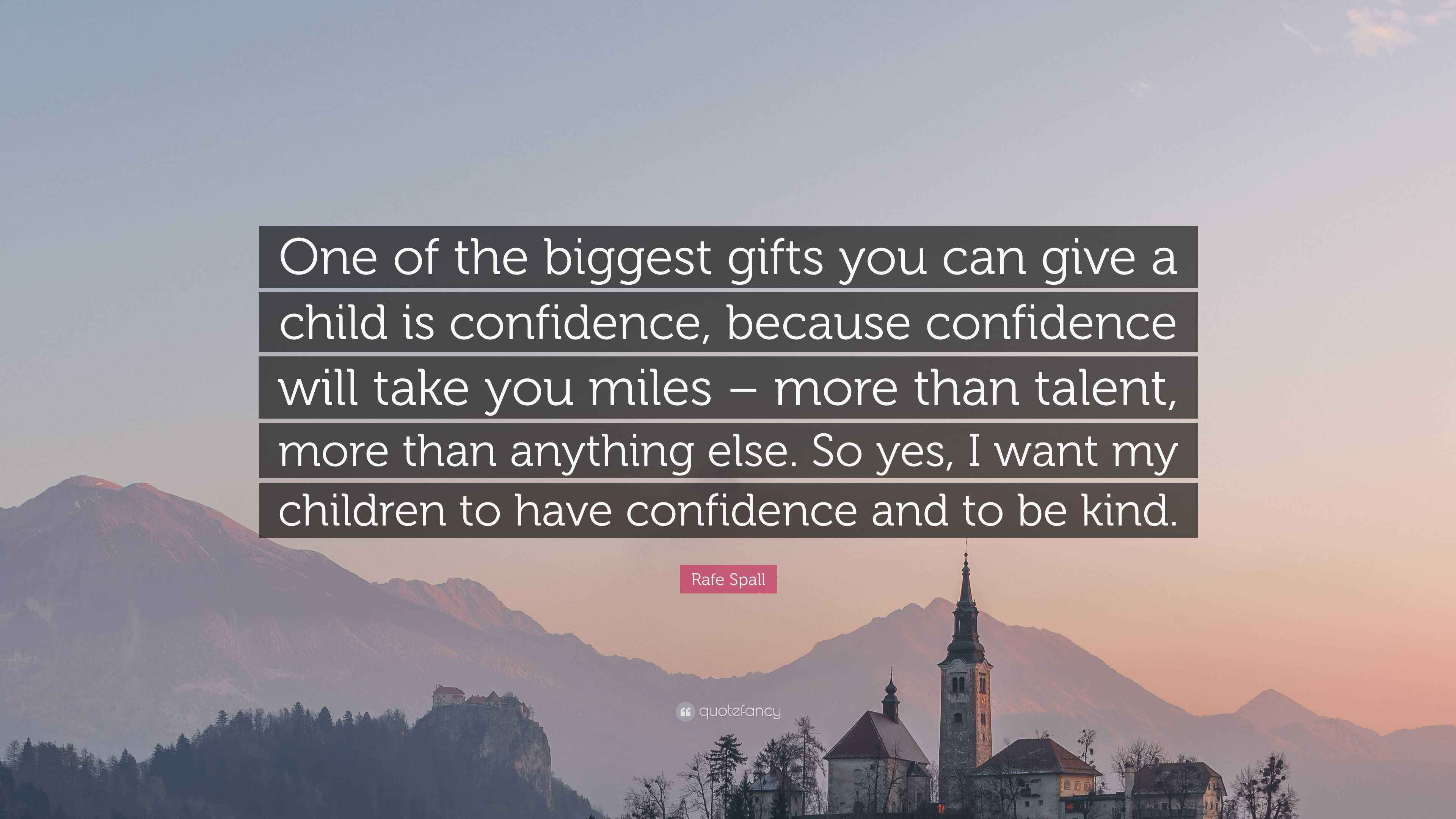 Rafe Spall Quote: “One of the biggest gifts you can give a child is ...
