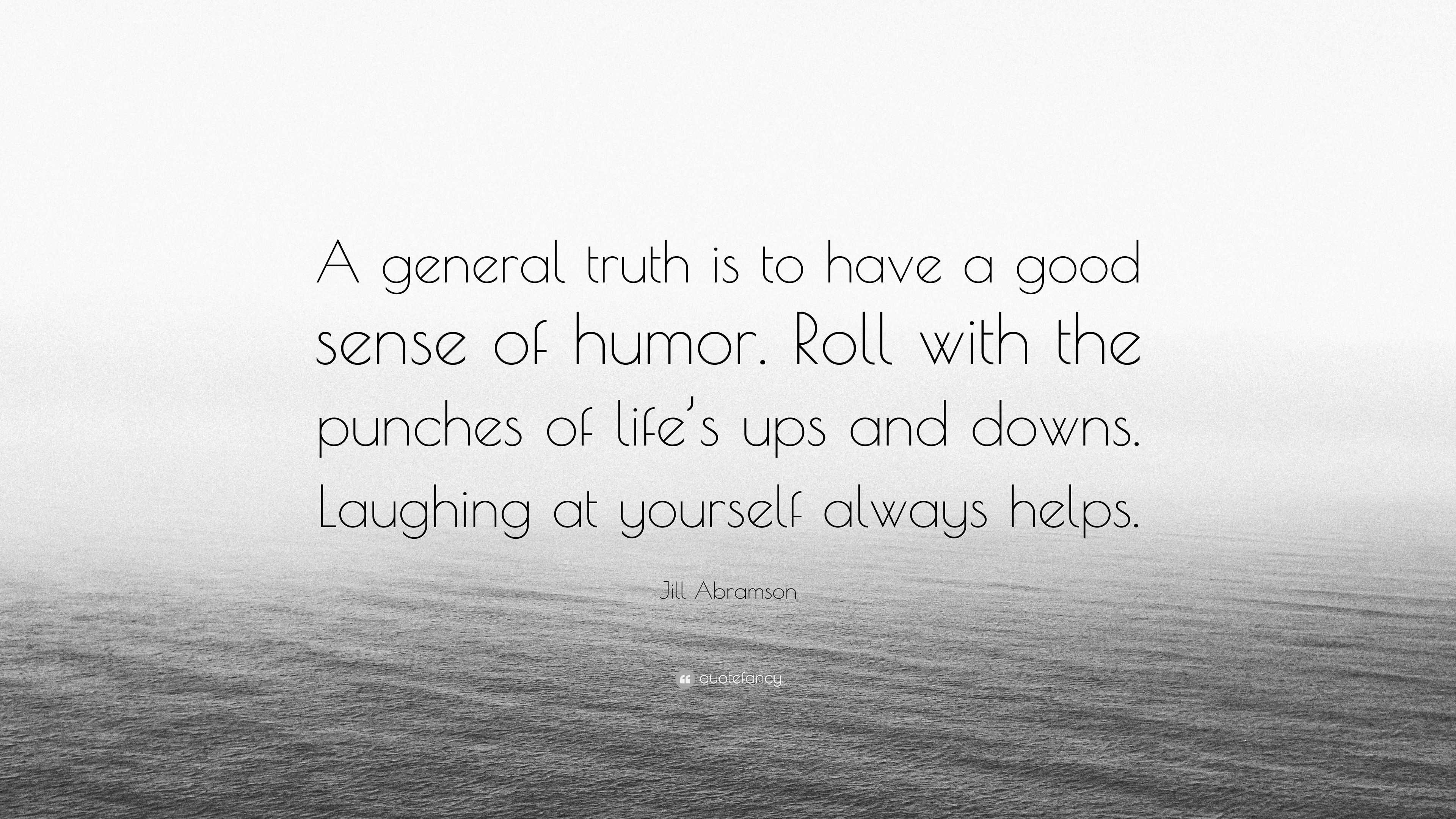 jill-abramson-quote-a-general-truth-is-to-have-a-good-sense-of-humor