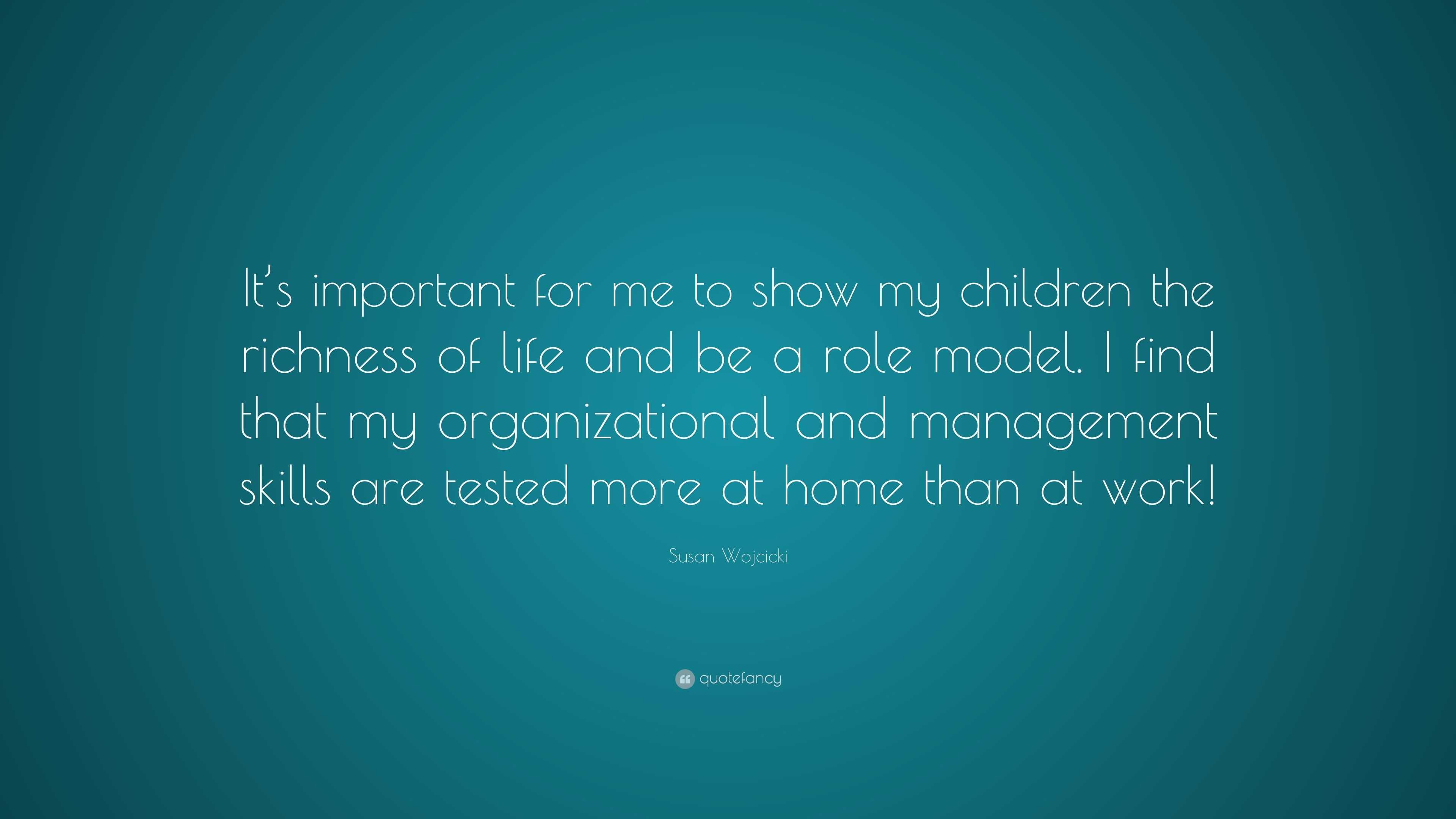 Susan Wojcicki Quote: “it’s Important For Me To Show My Children The 