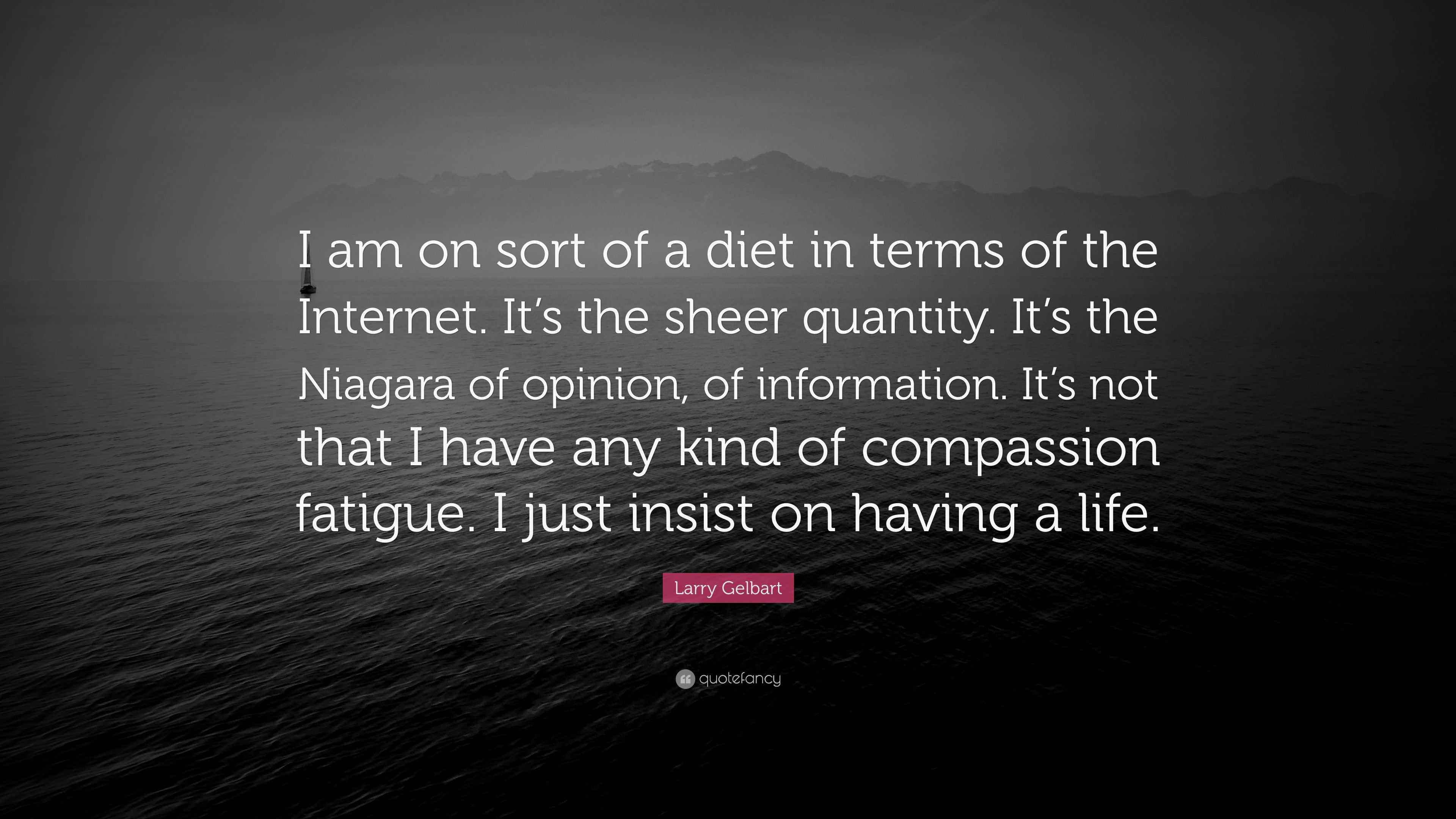 Larry Gelbart Quote “I am on sort of a diet in terms of the