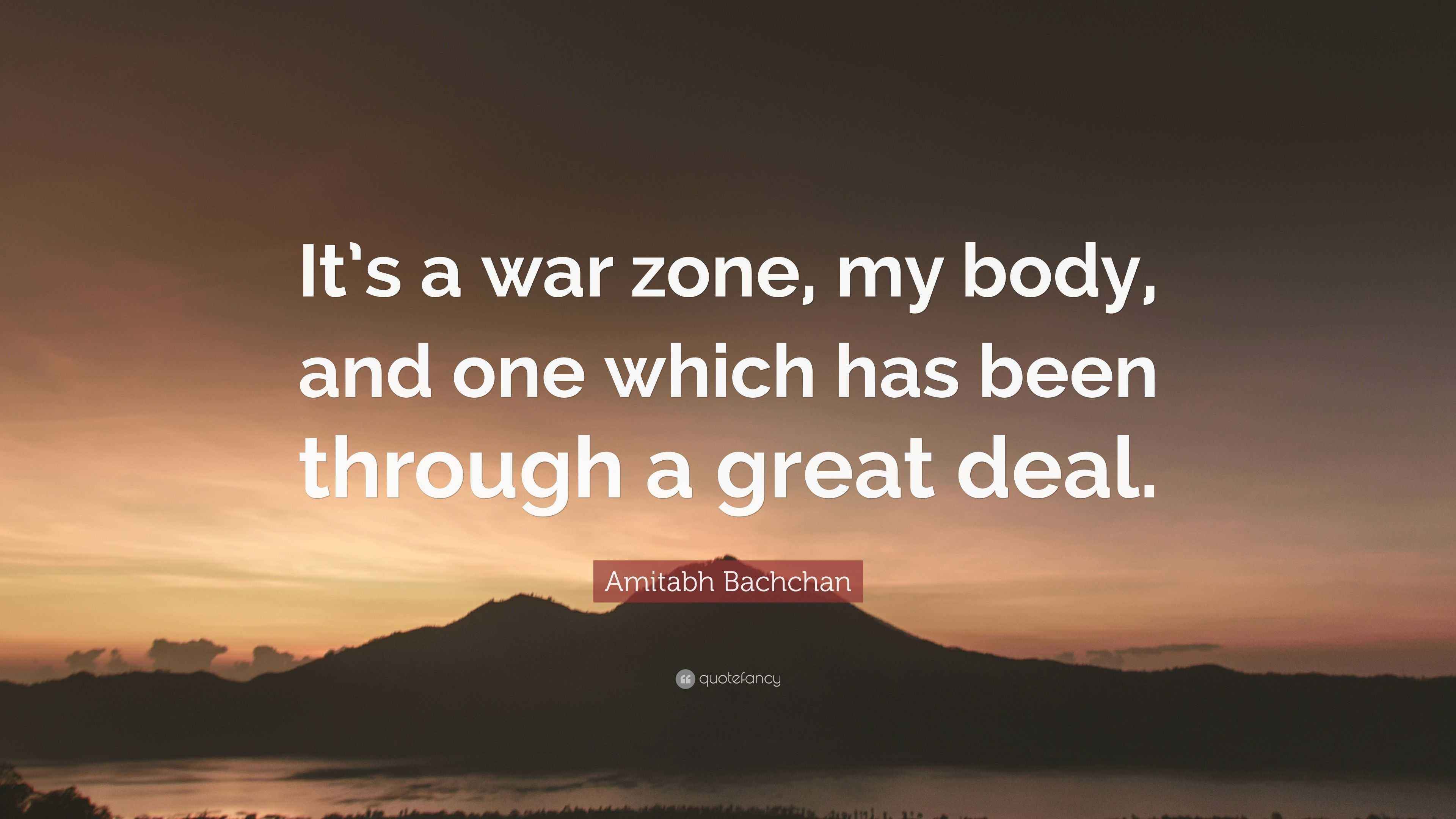 Amitabh Bachchan Quote: “It's a war zone, my body, and one which has been  through a, image size:3840x2160
