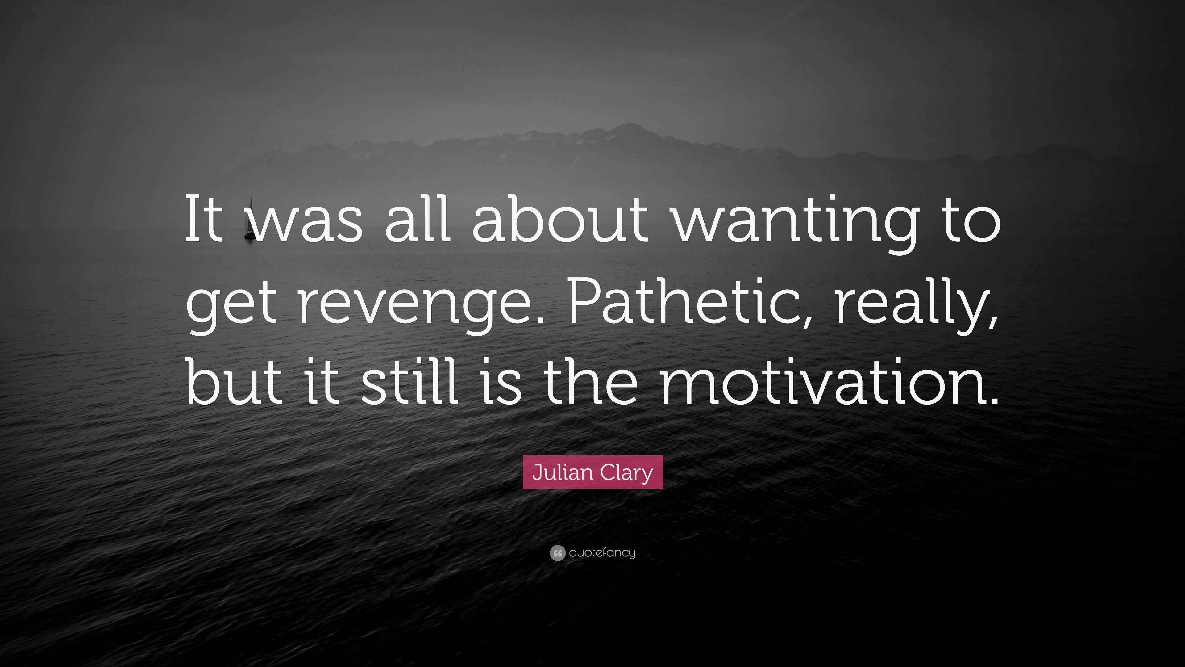 Quotes About Getting Revenge
