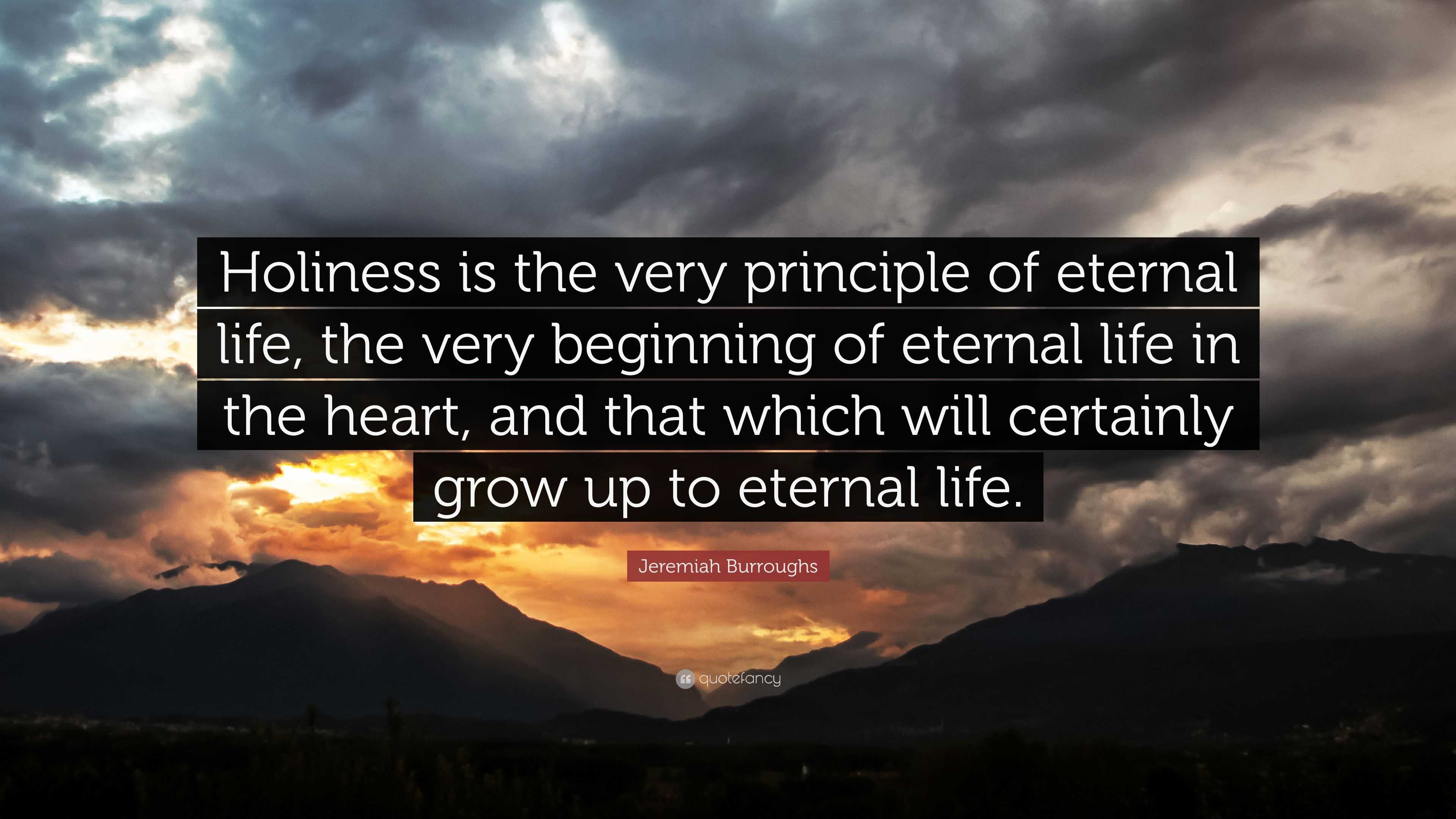 jeremiah-burroughs-quote-holiness-is-the-very-principle-of-eternal