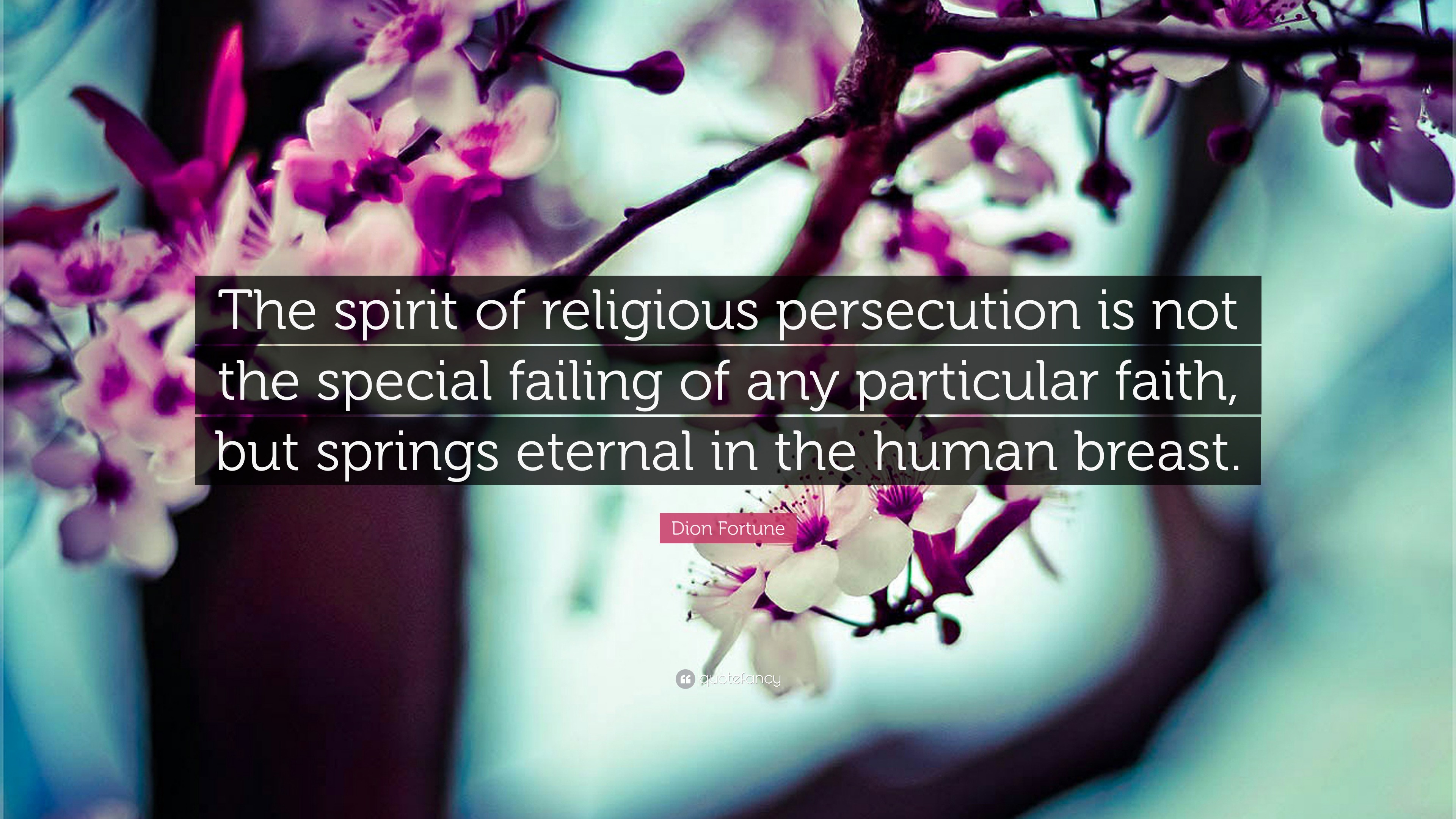 Dion Fortune Quote “The spirit of religious persecution is not the