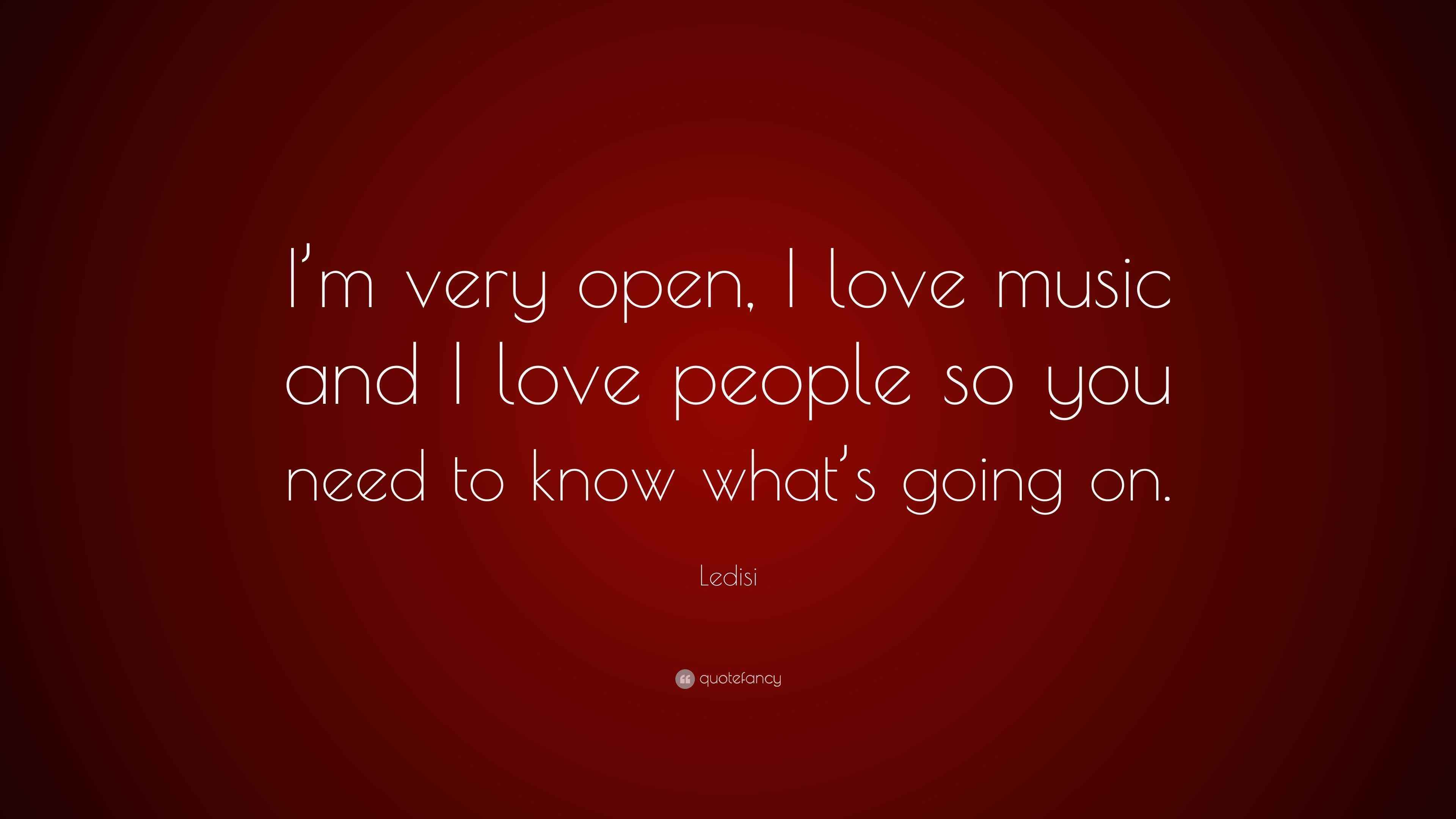 Ledisi Quote “I’m very open, I love music and I love people so you