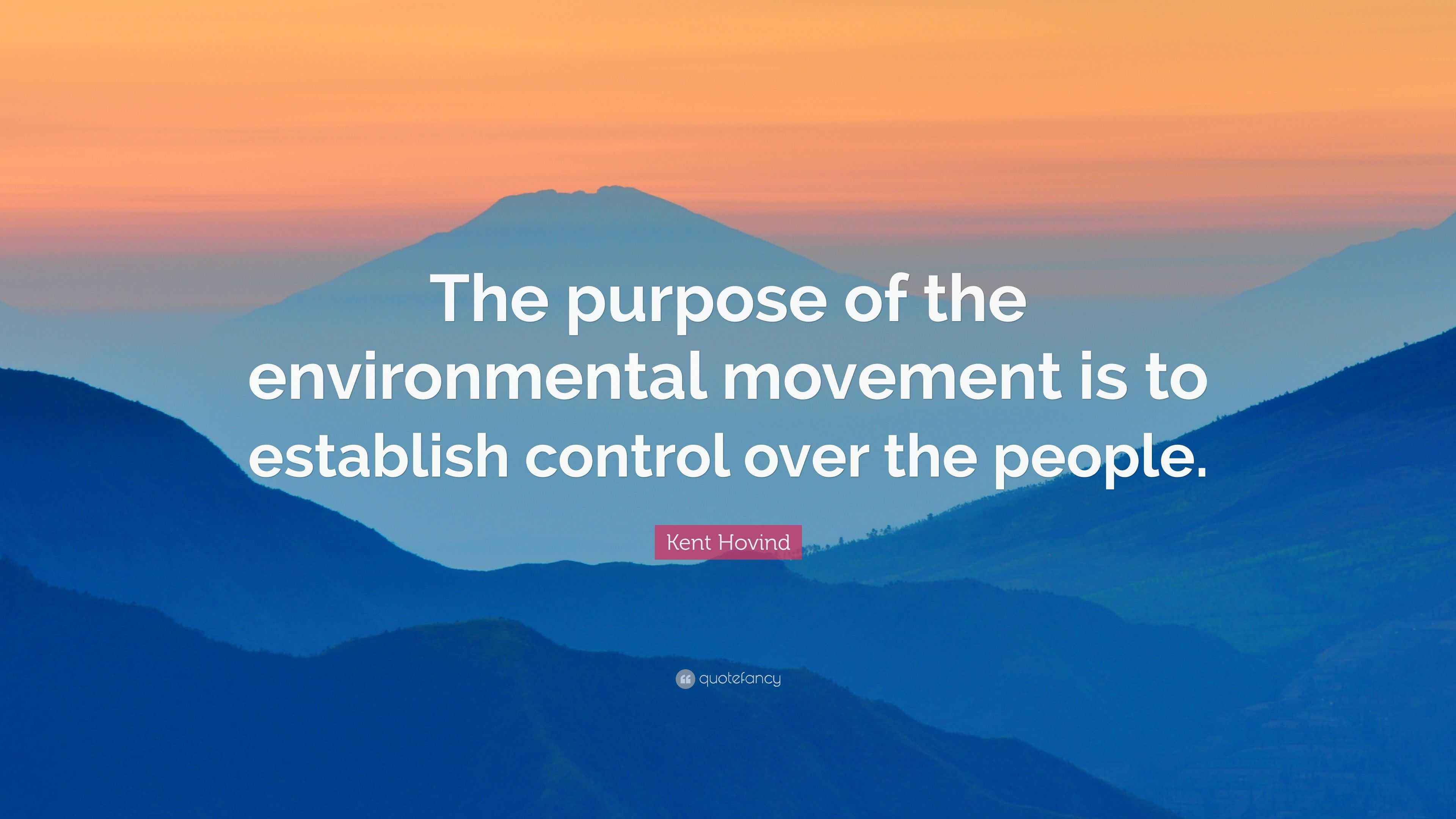 Kent Hovind Quote “The purpose of the environmental movement is to