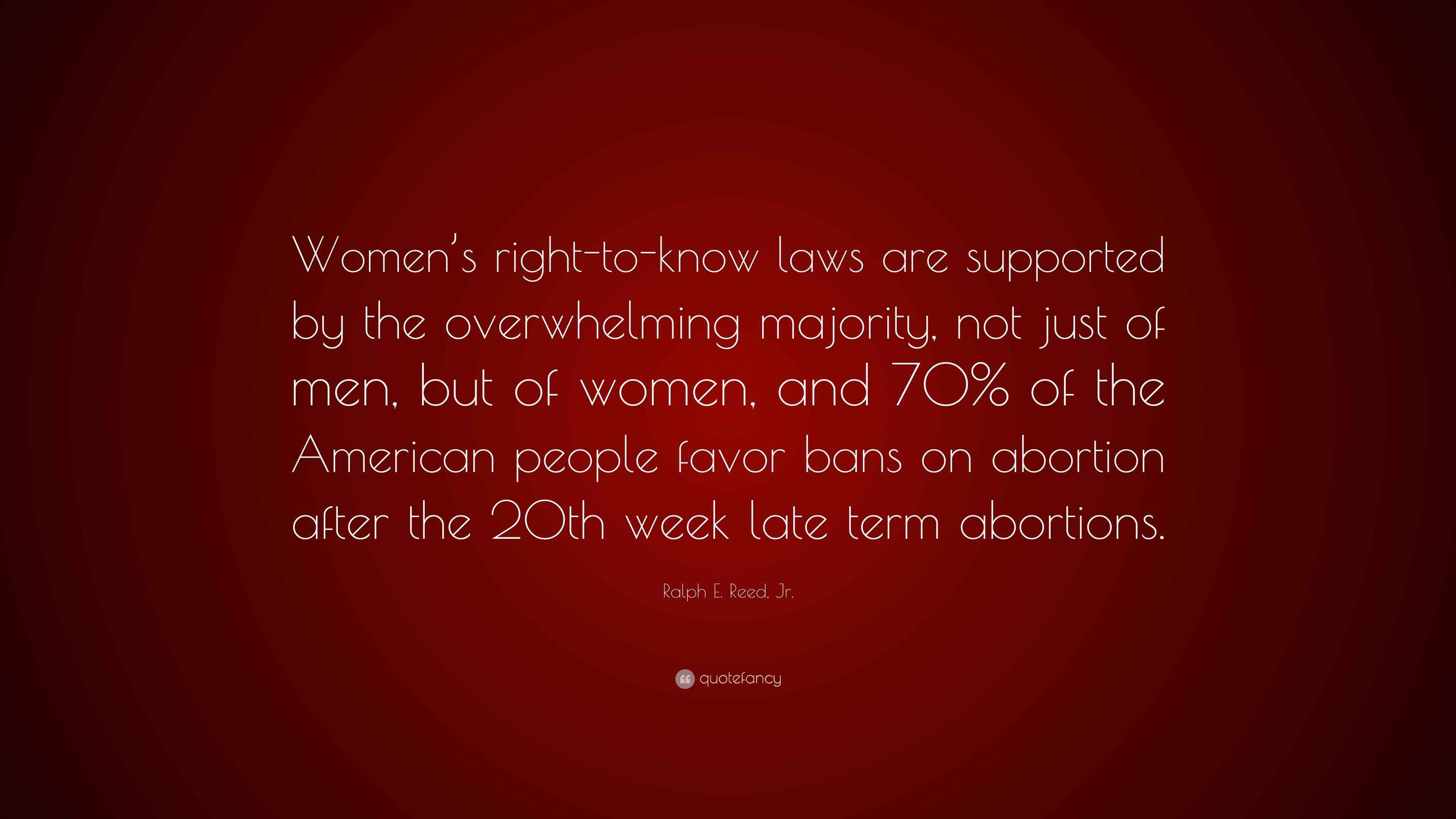 Ralph E. Reed, Jr. Quote “Women’s righttoknow laws are supported by