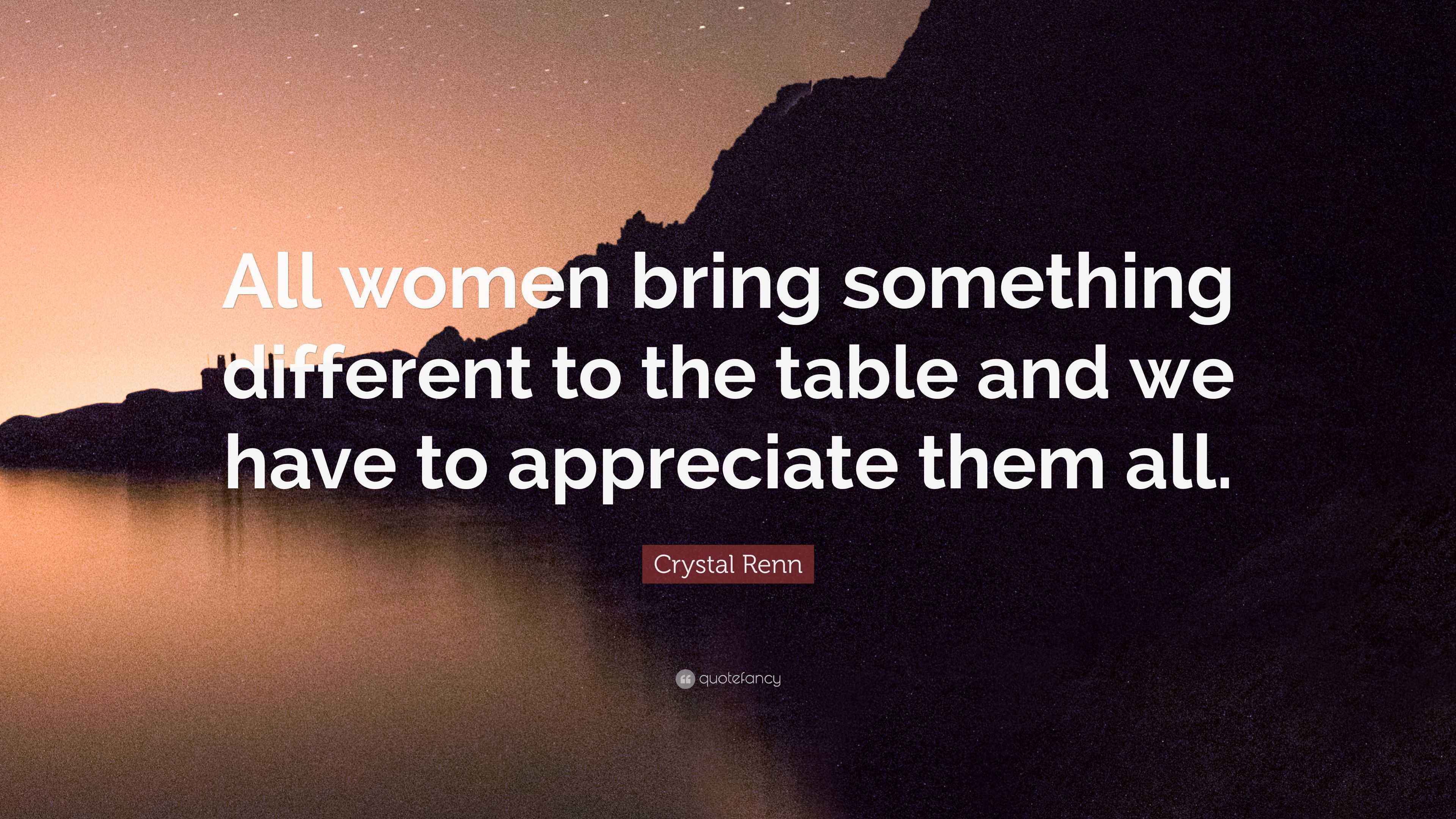 Crystal Renn Quote All Women Bring Something Different To The Table And We Have To Appreciate