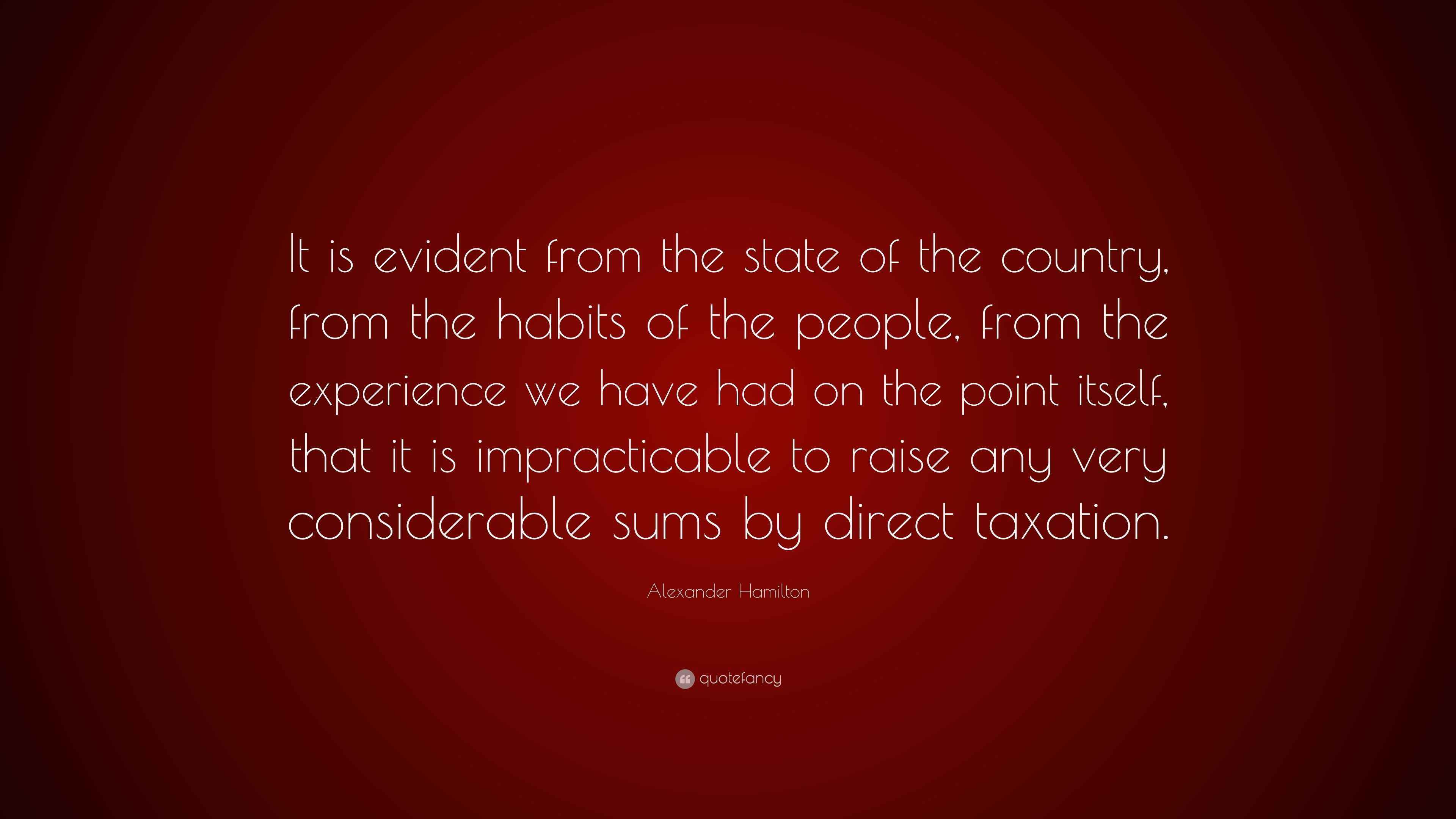 Alexander Hamilton Quote “It is evident from the state of the country