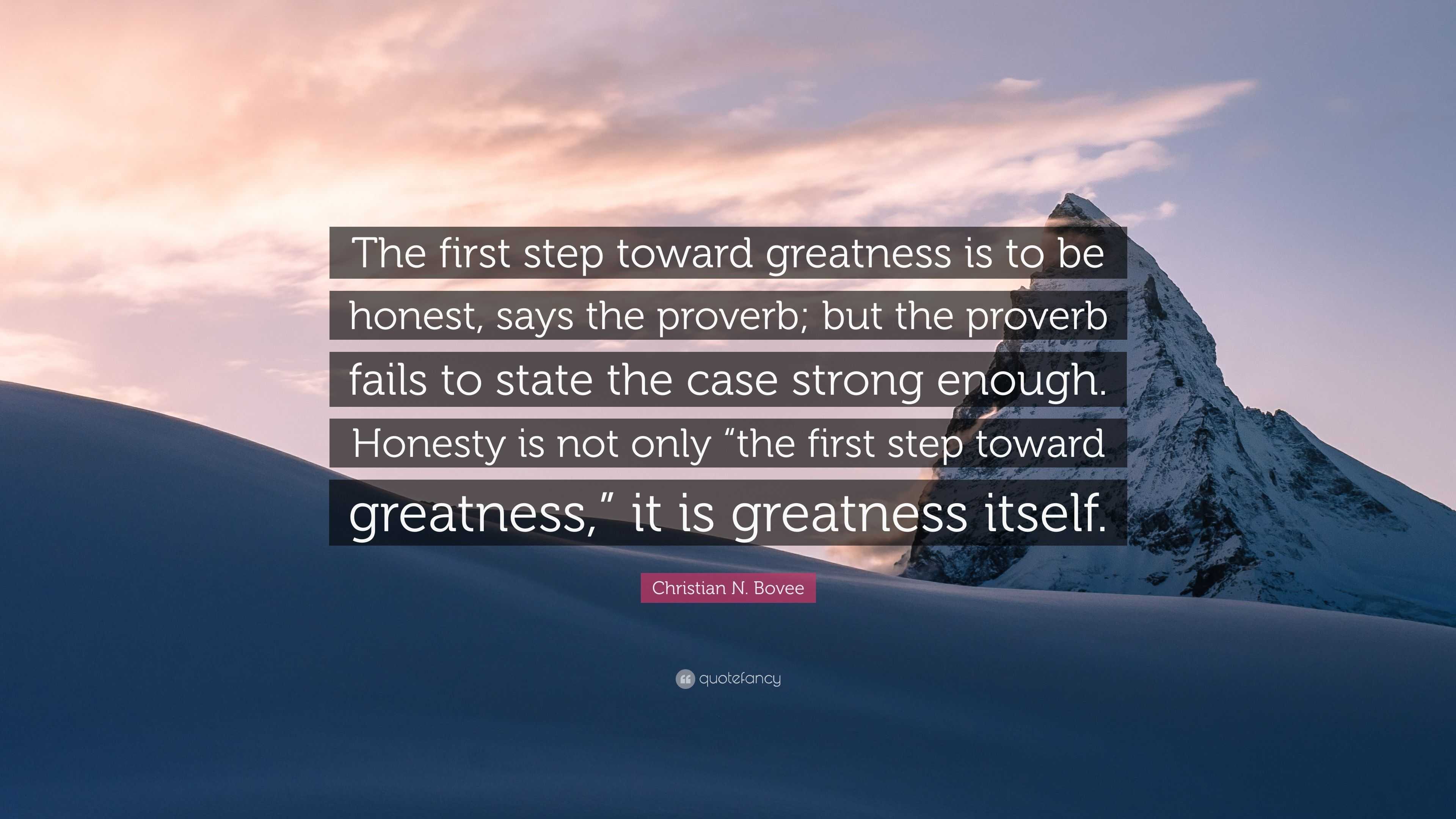 Christian N. Bovee Quote: “The first step toward greatness is to be ...